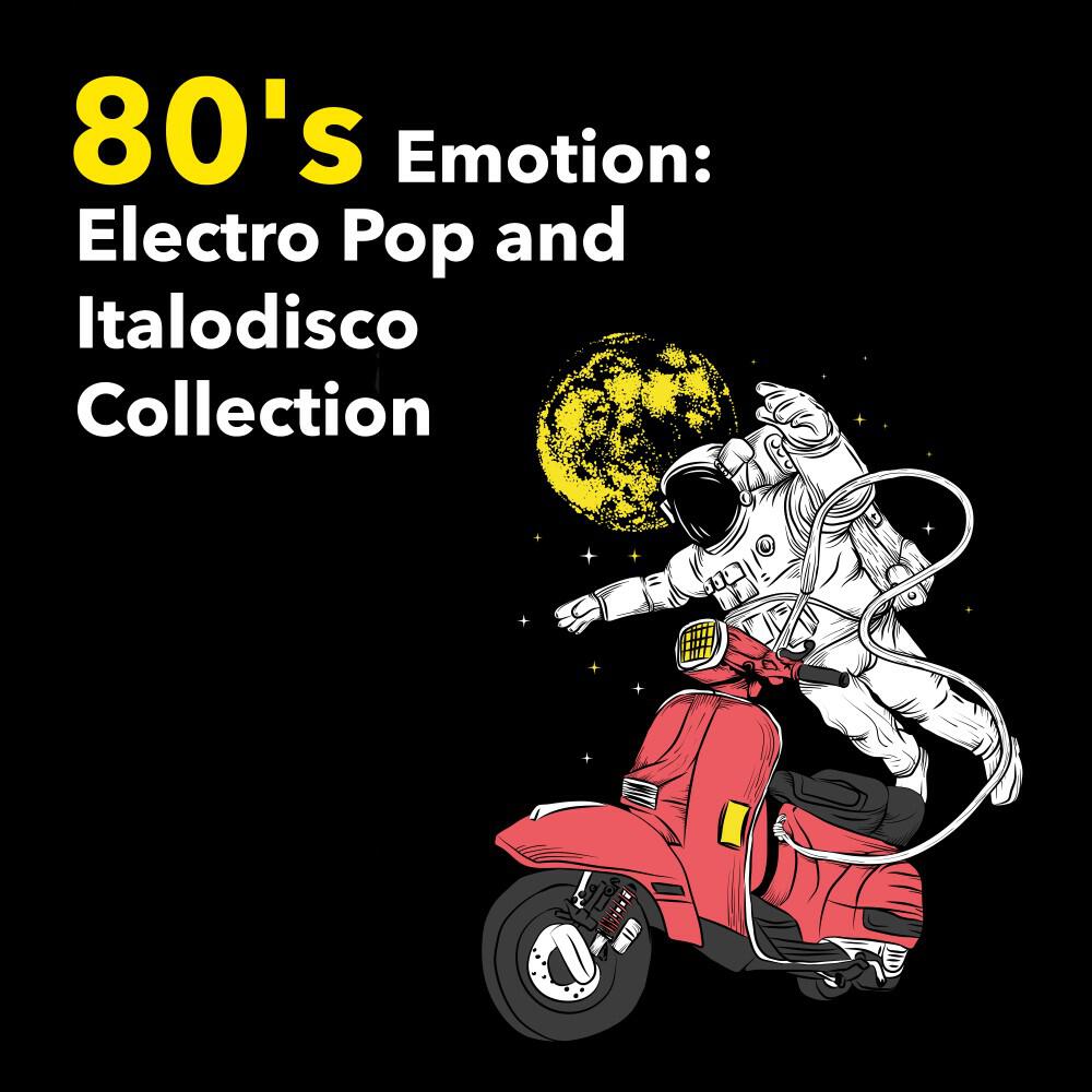 Релиз 80'S Emotion: Electro Pop and Italodisco Collection