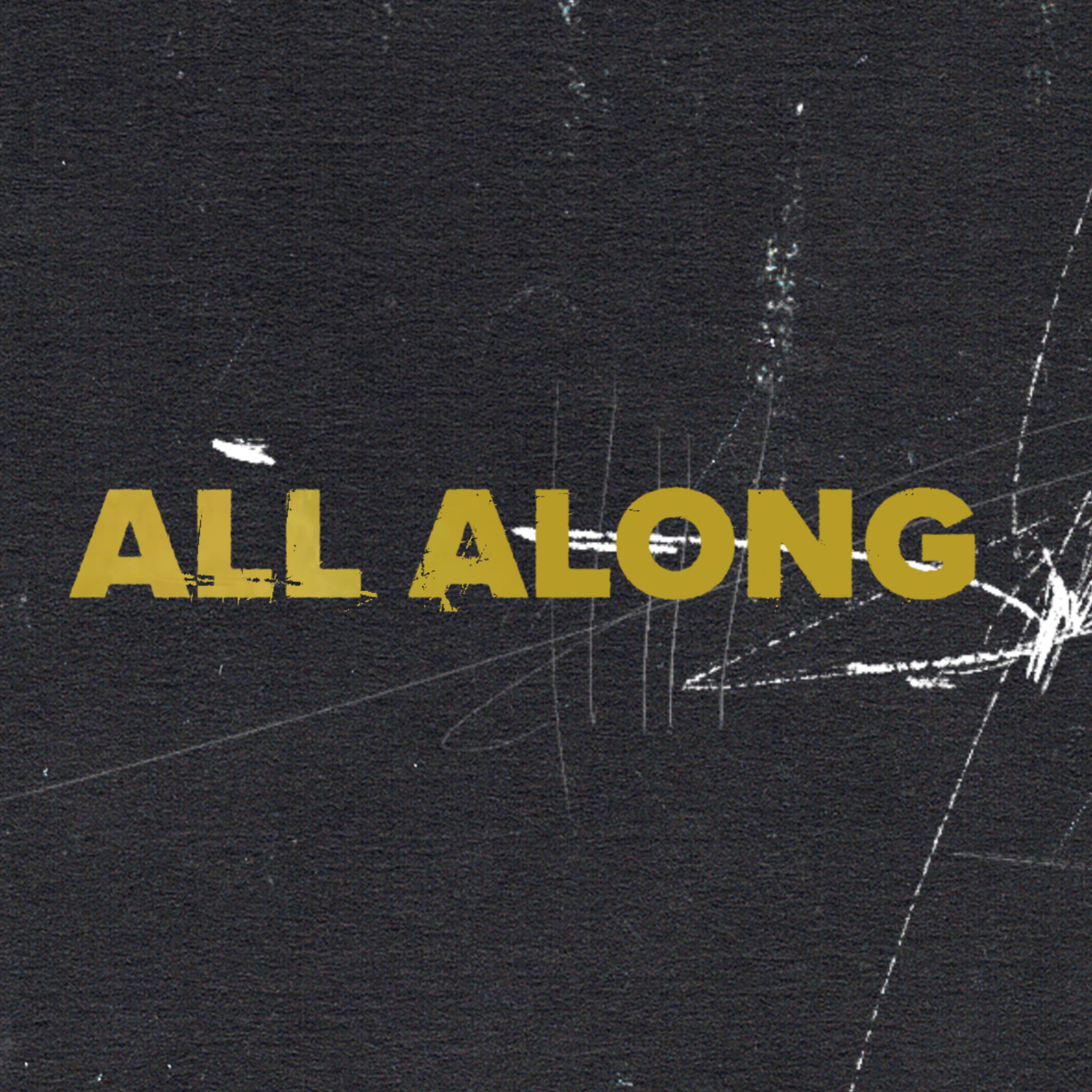 Релиз All Along
