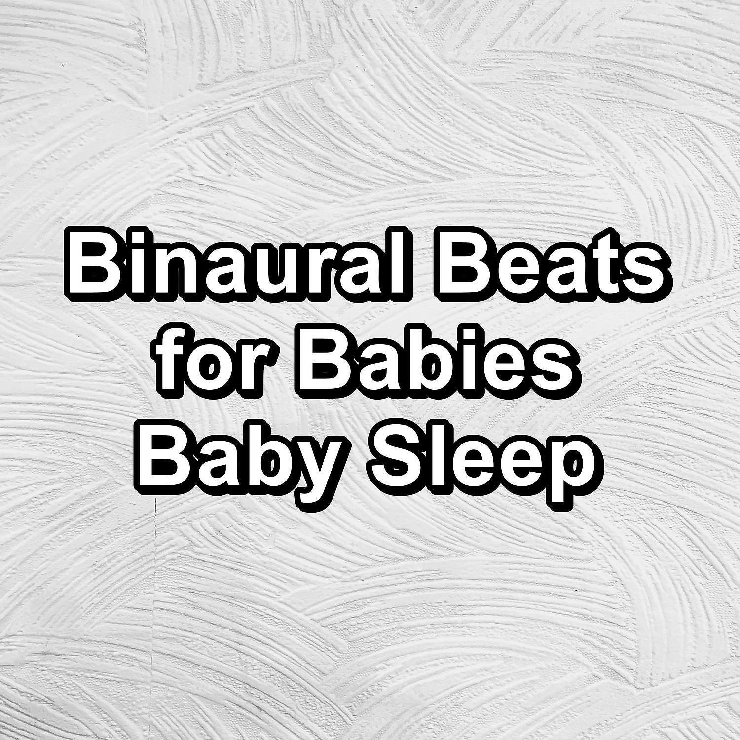 Релиз Binaural Beats for Babies Baby Sleep