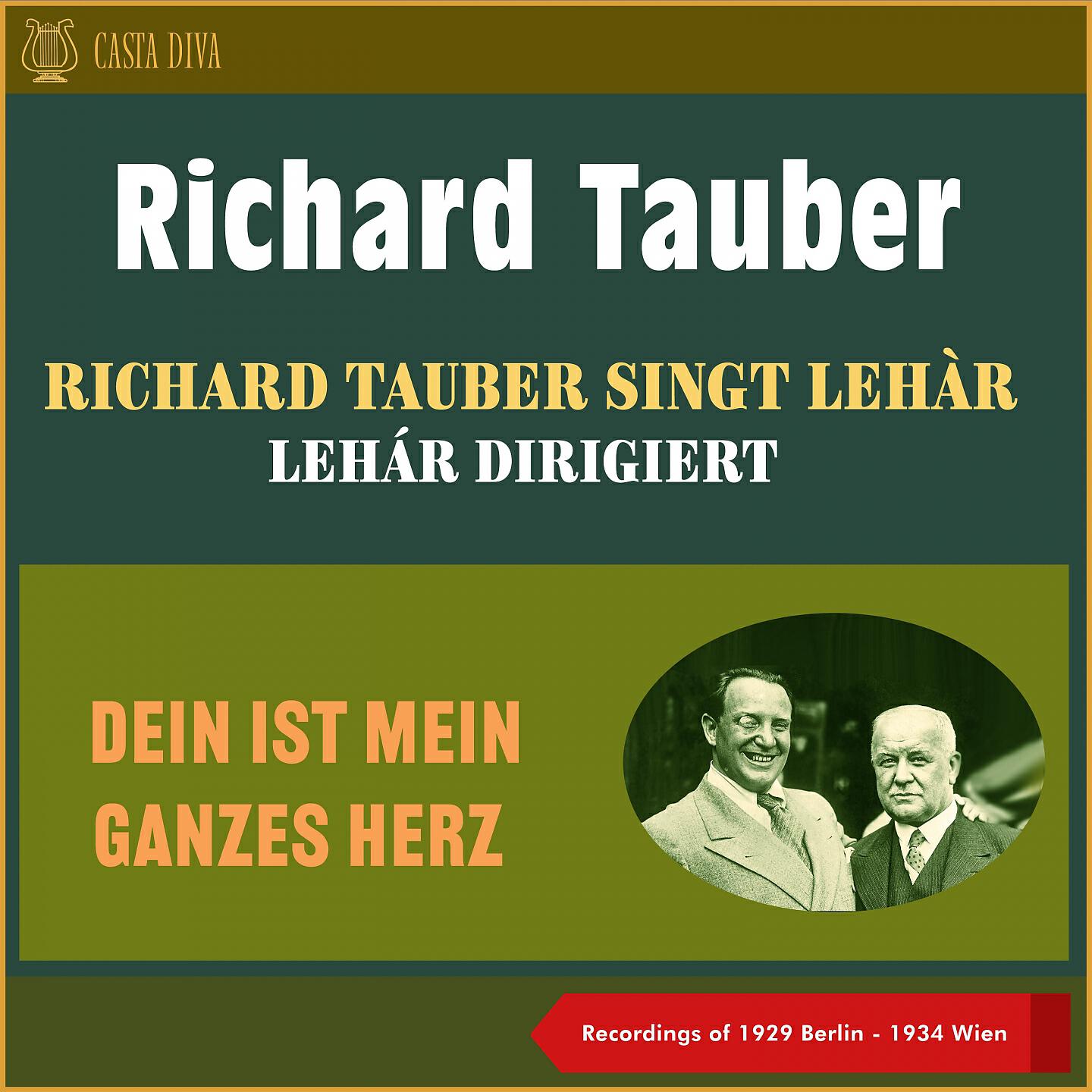 Релиз Dein Ist Mein Ganzes Herz - Richard Tauber Singt Lehár - Lehár Dirigiert