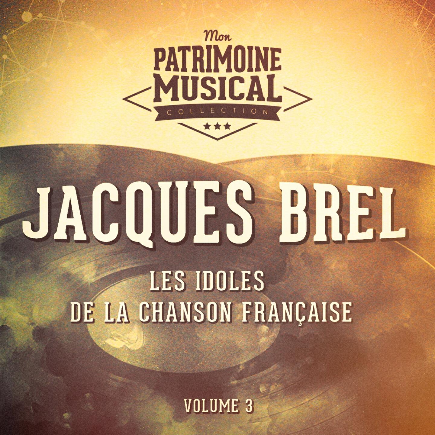 Релиз Les idoles de la chanson française : Jacques Brel, Vol. 3