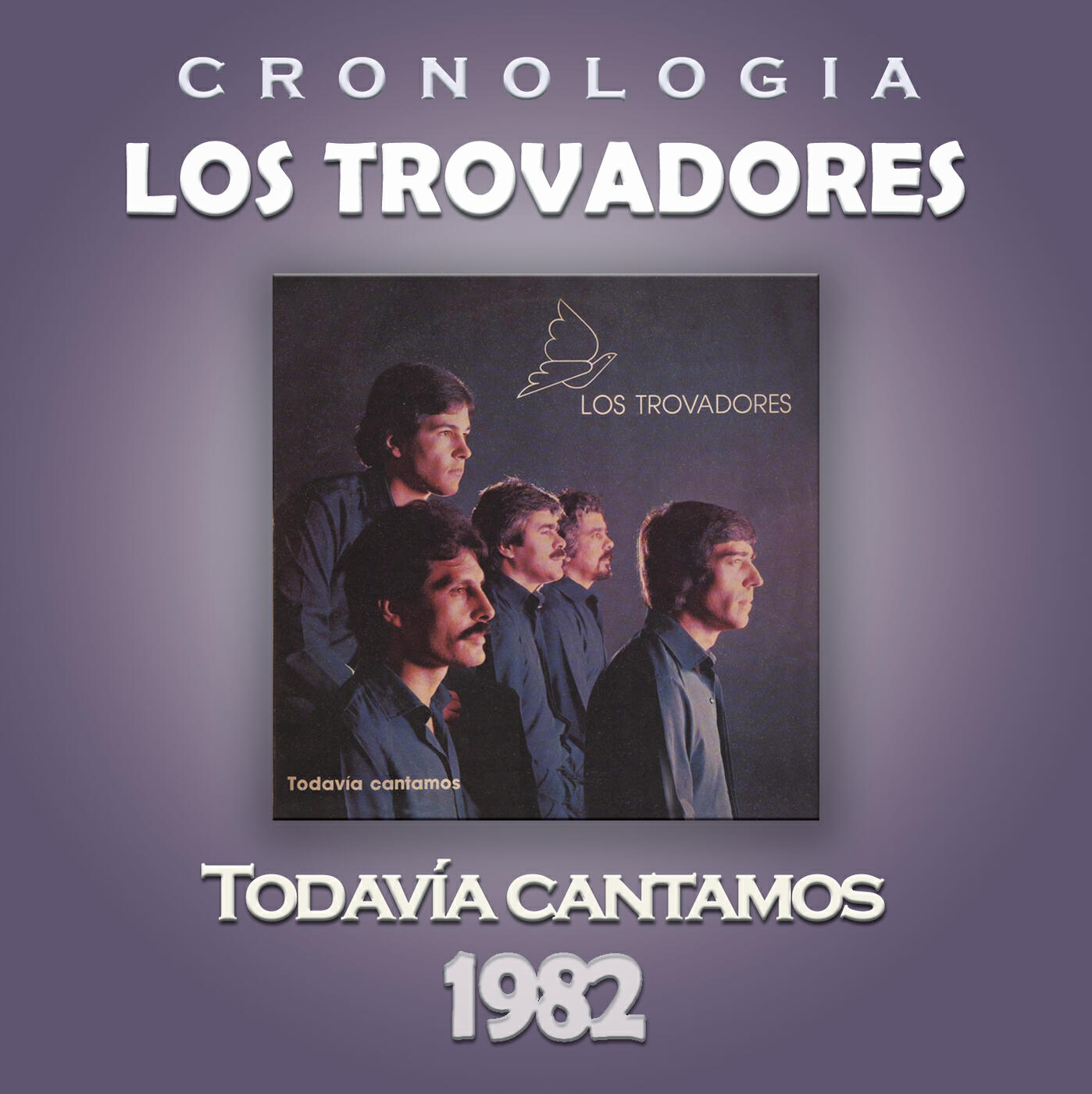 Релиз Los Trovadores Cronología - Todavía Cantamos (1982)