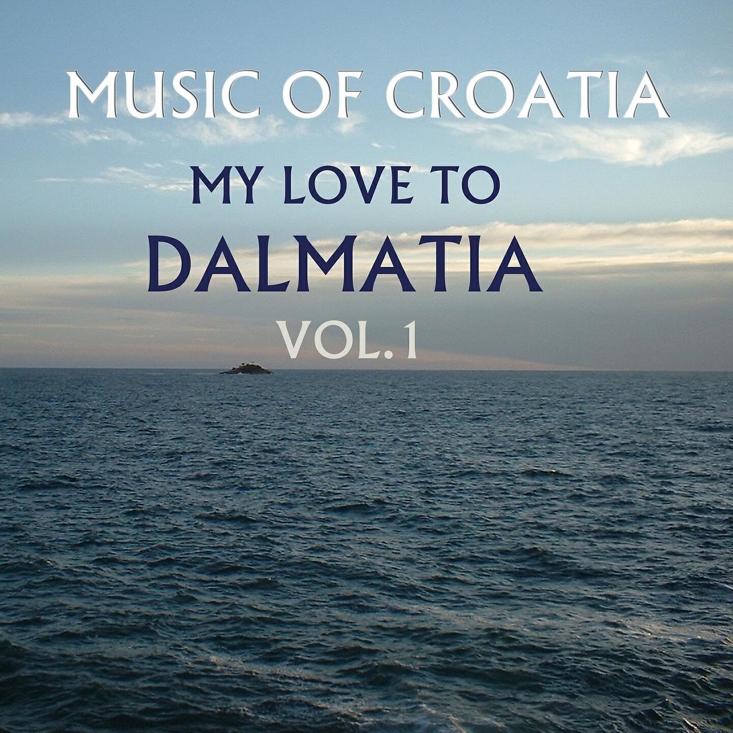 Релиз Music Of Croatia / My Love To Dalmatia, Vol. 1