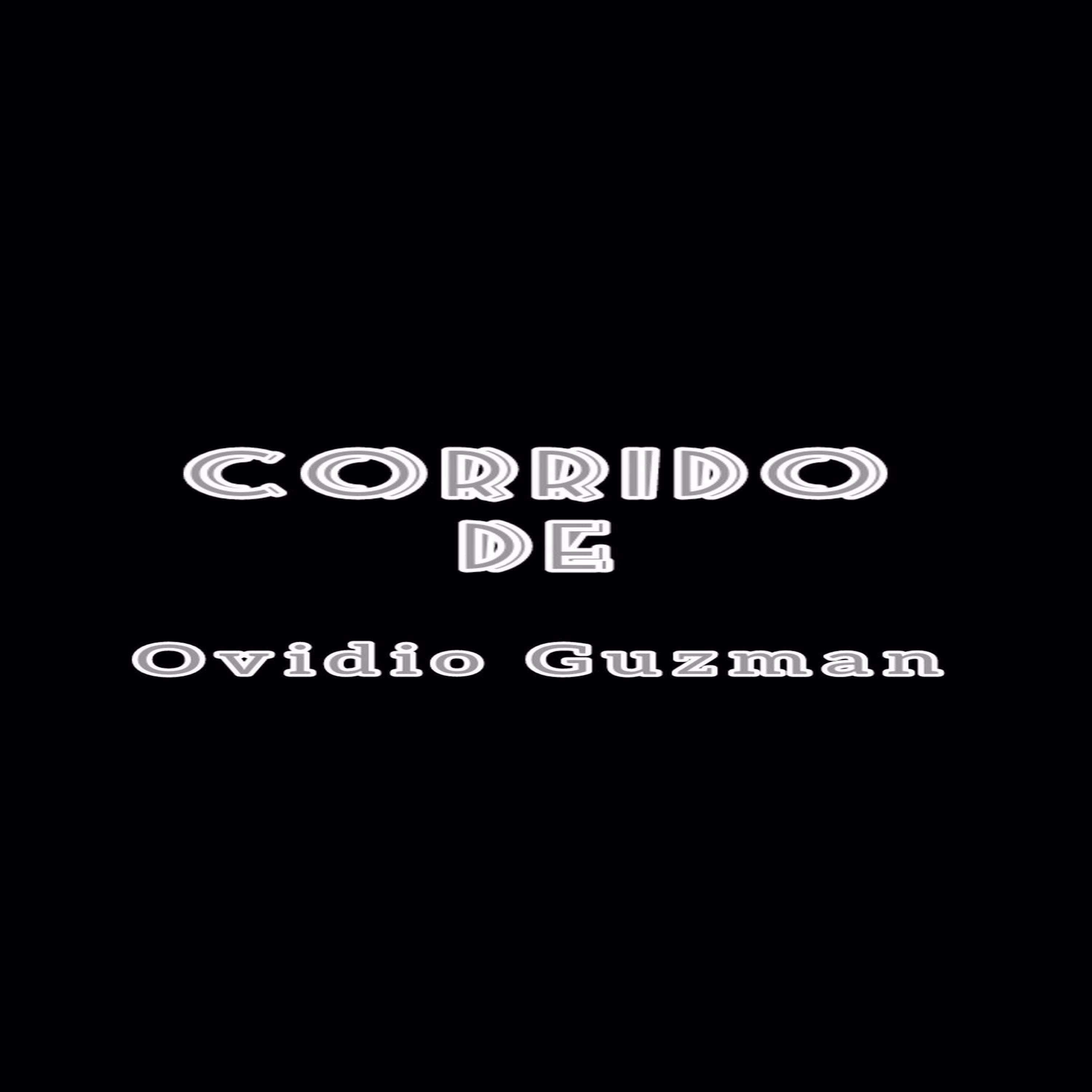 Релиз Corrido de Ovidio Guzman