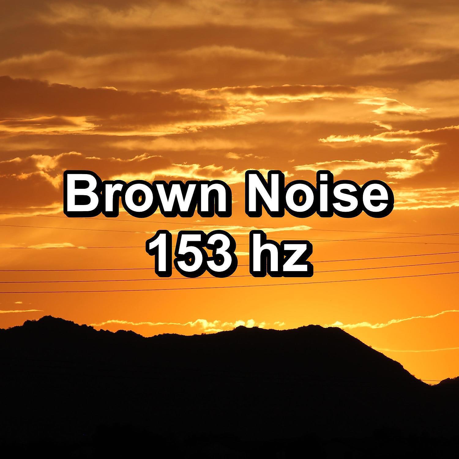 Постер альбома Brown Noise 153 hz
