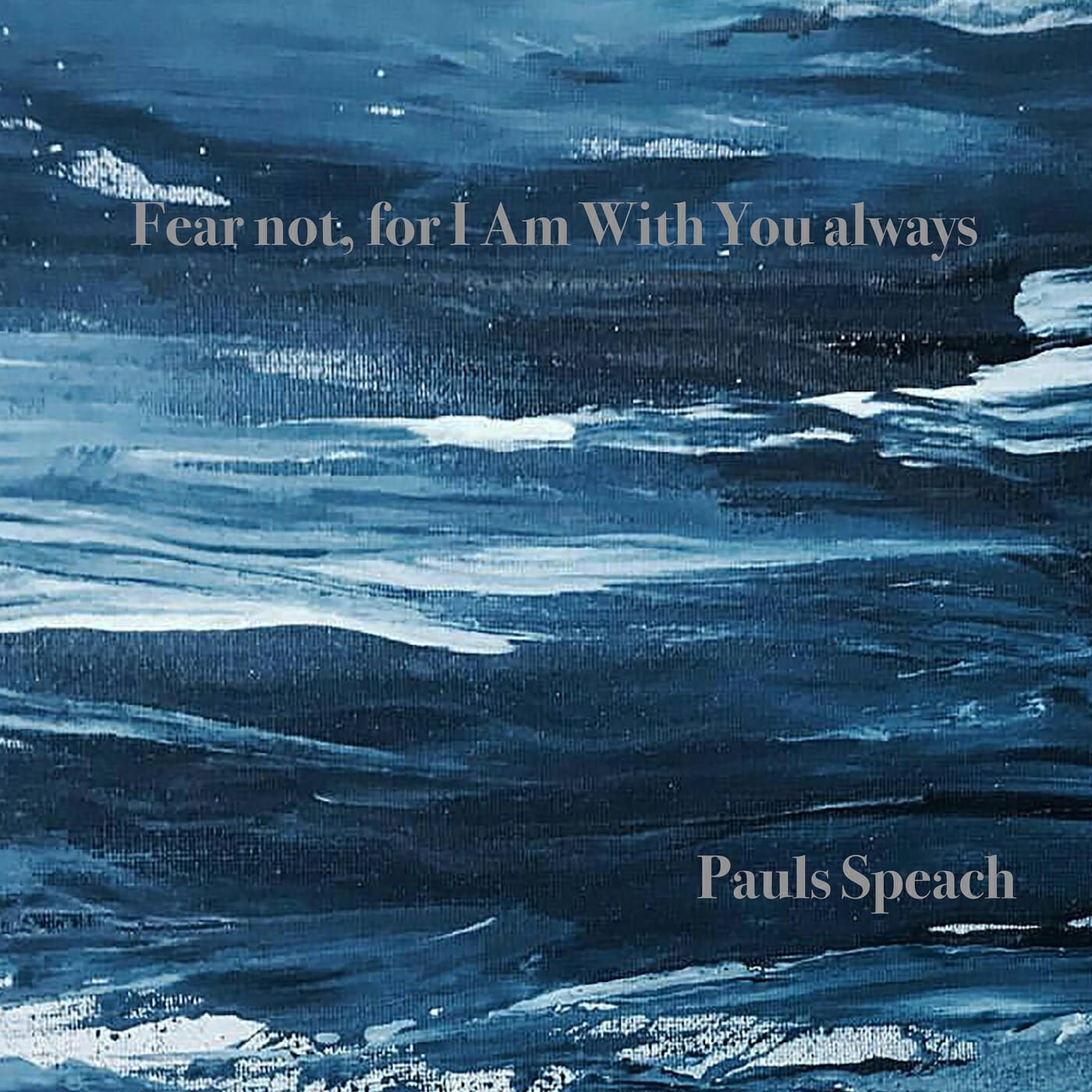 Fear not, For I am with you always