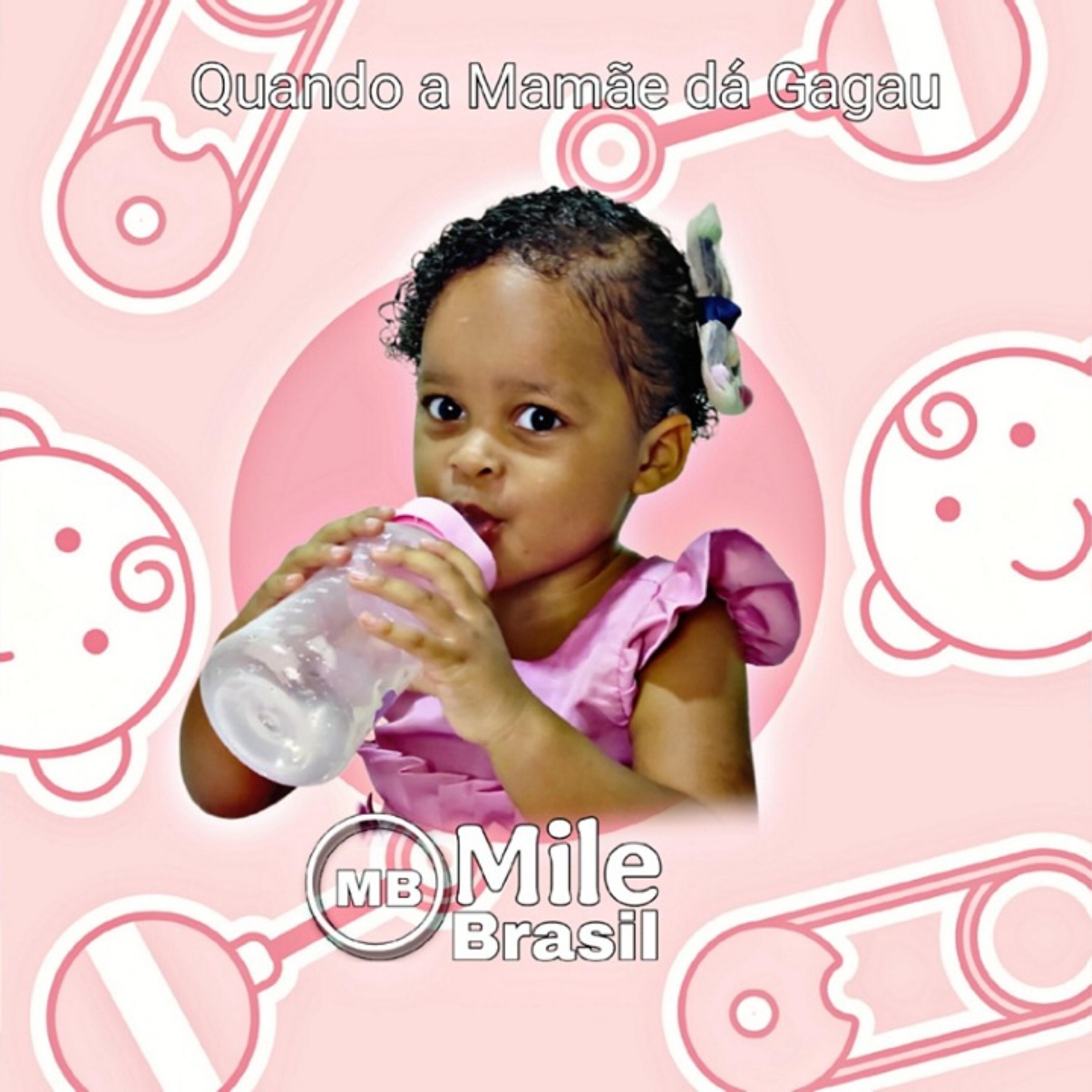 Релиз Quando a Mamãe Dá Gagau