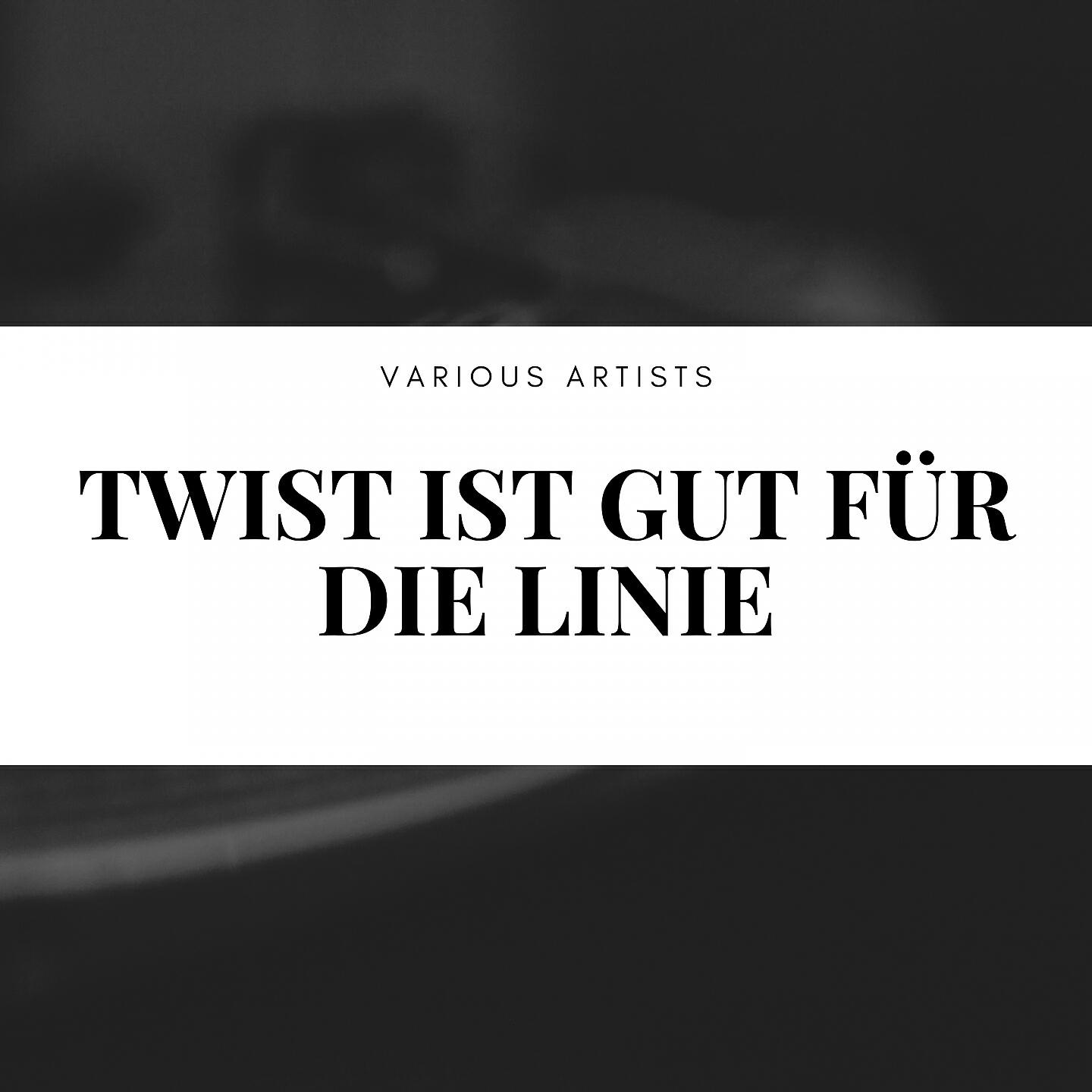 Постер альбома Twist ist gut für die Linie