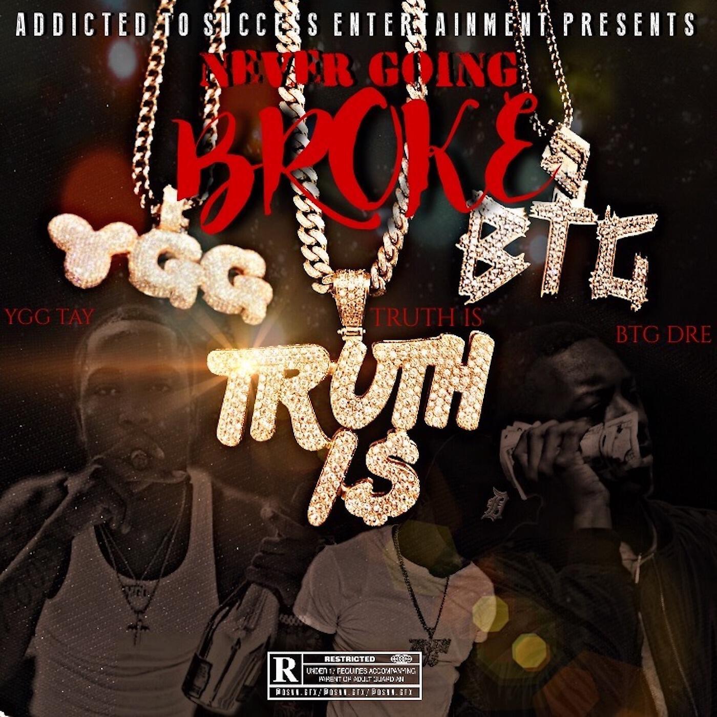 Релиз Never Going Broke (feat. YGG Tay & BTG Dre)