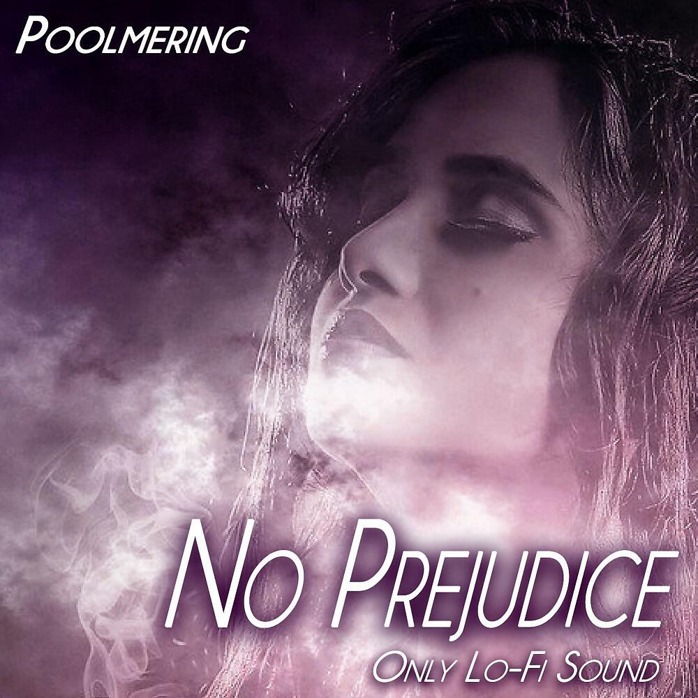 Релиз No Prejudice (Only Lo-Fi Sound)