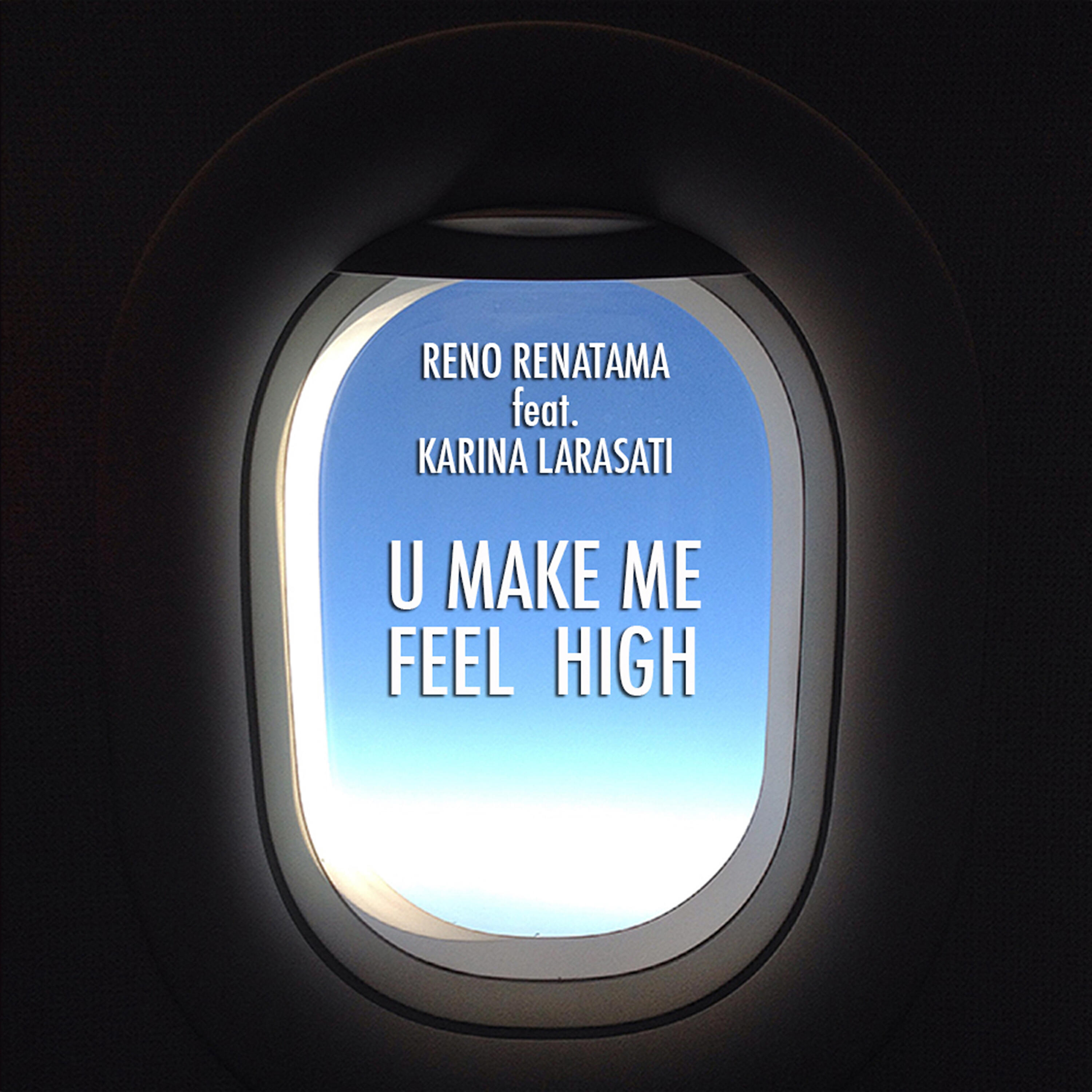 Релиз U Make Me Feel High (feat. Karina Larasati)