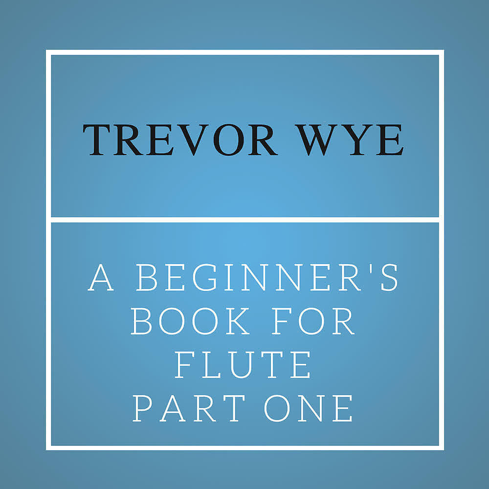 Релиз Trevor Wye: Beginner's Book for the Flute. Part One
