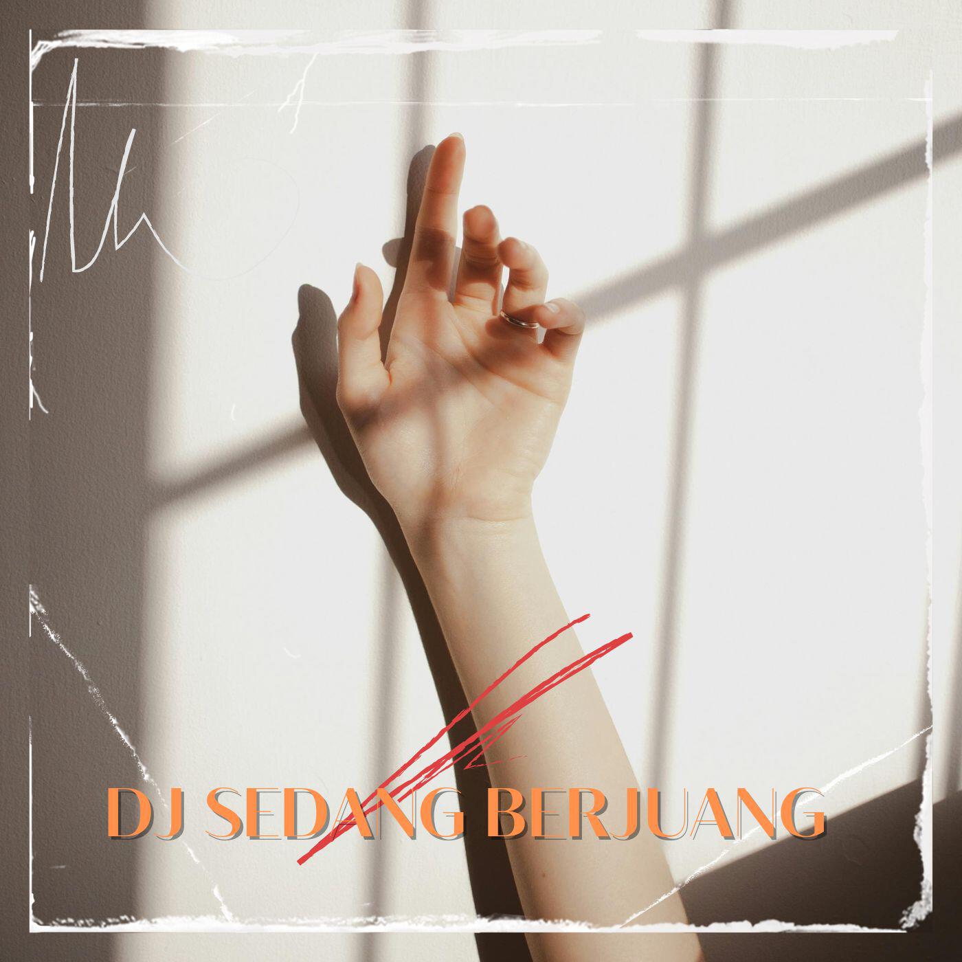 Релиз DJ Sedang Berjuang
