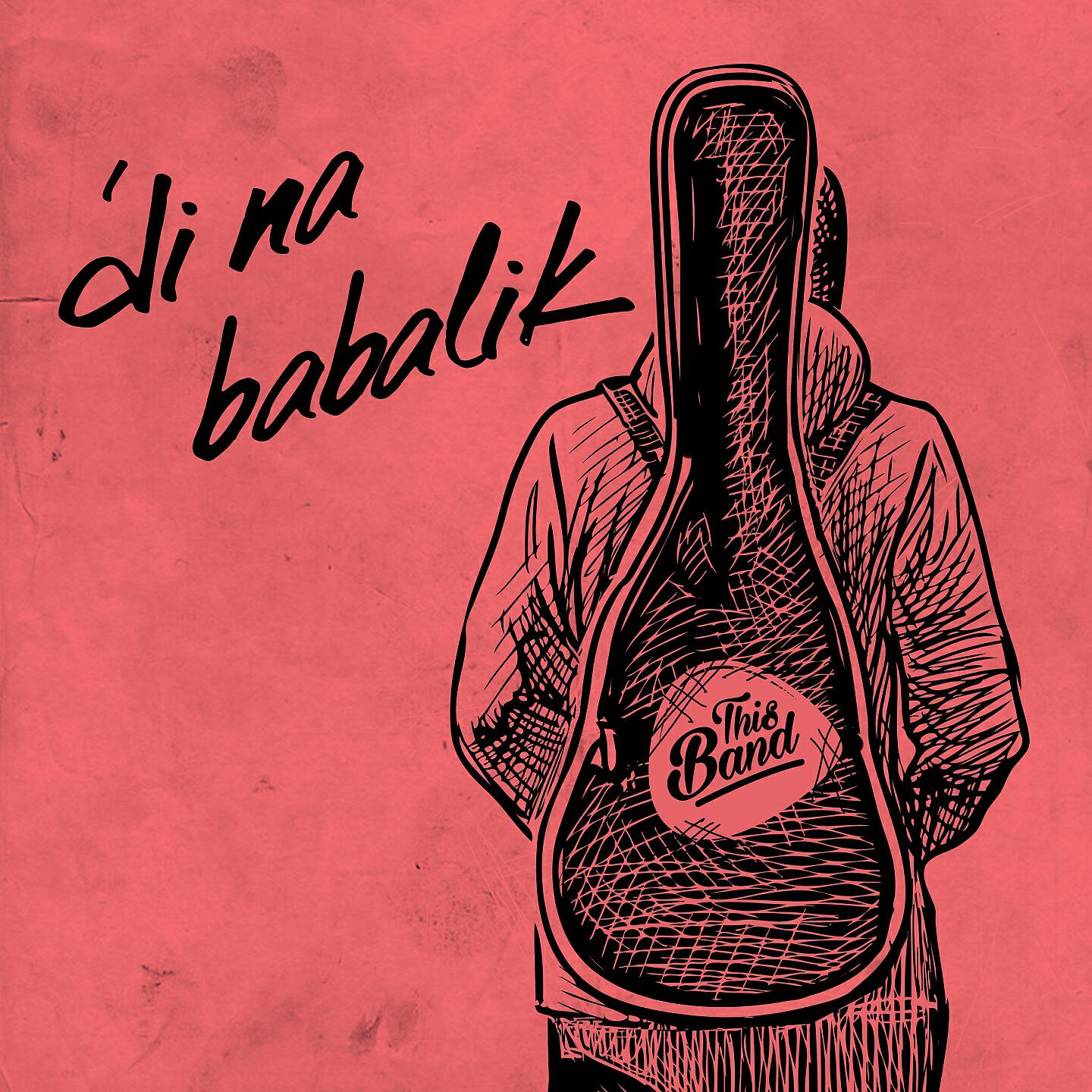 Релиз 'Di Na Babalik - Acoustic