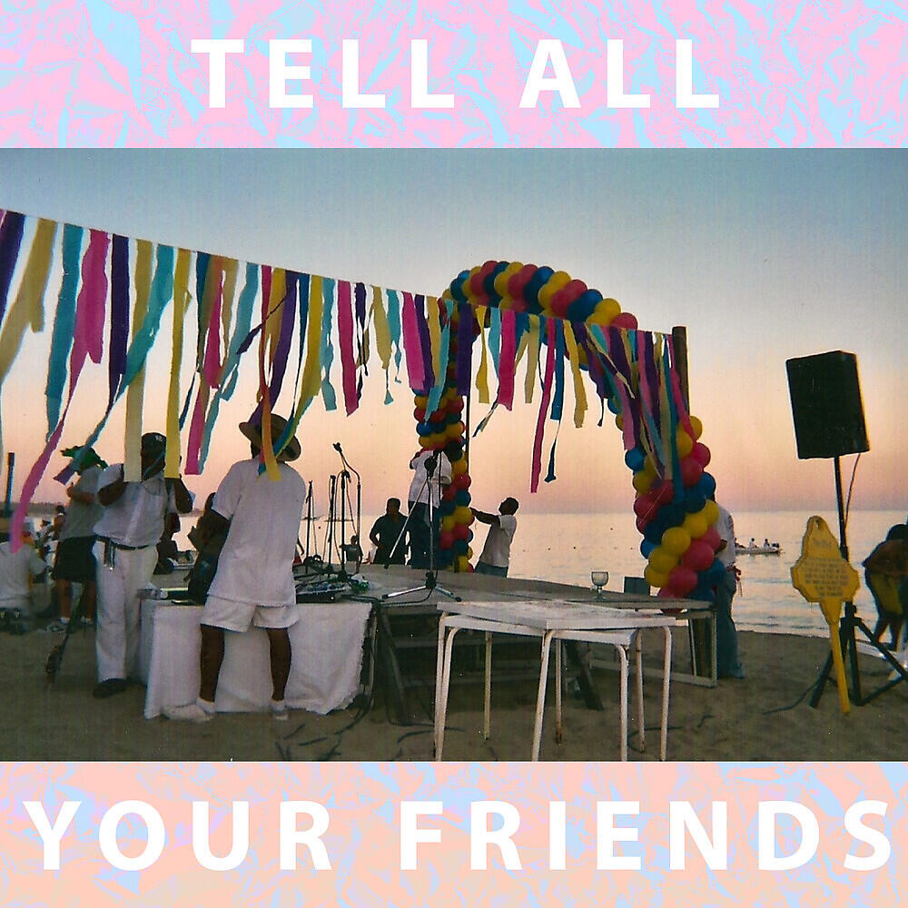 Релиз Tell All Your Friends