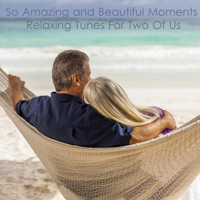 Релиз So Amazing and Beautiful Moments Relaxing Tunes for Two of Us