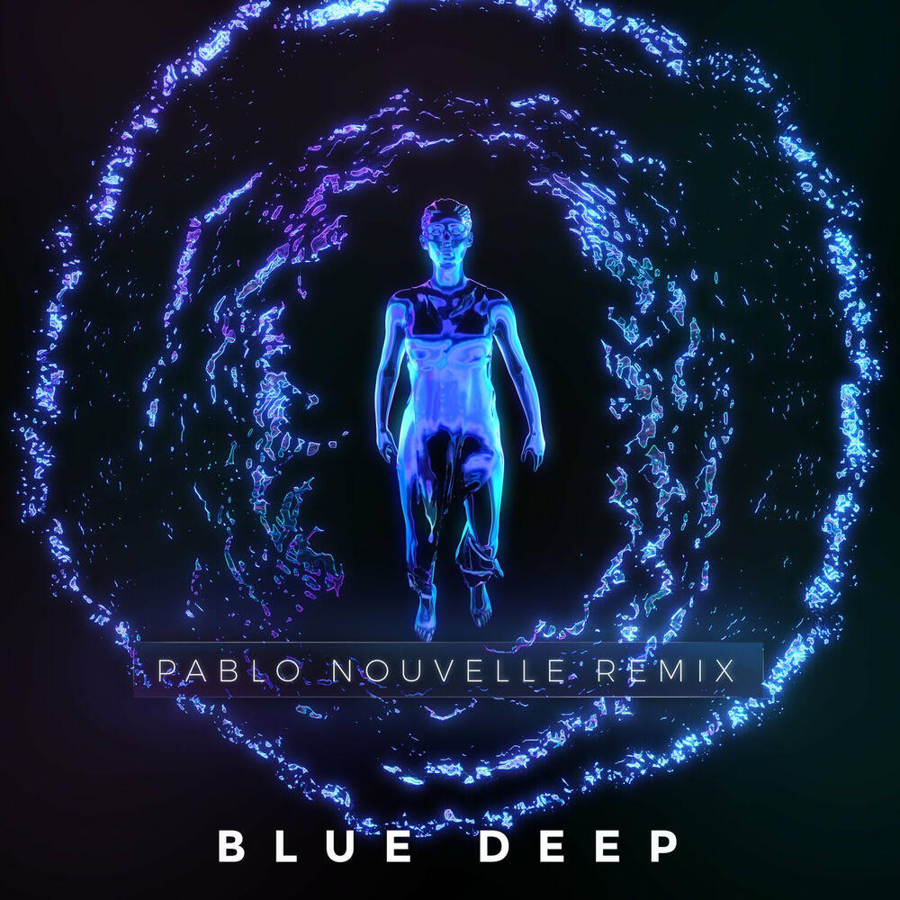 Релиз Blue Deep (Pablo Nouvelle Remix)