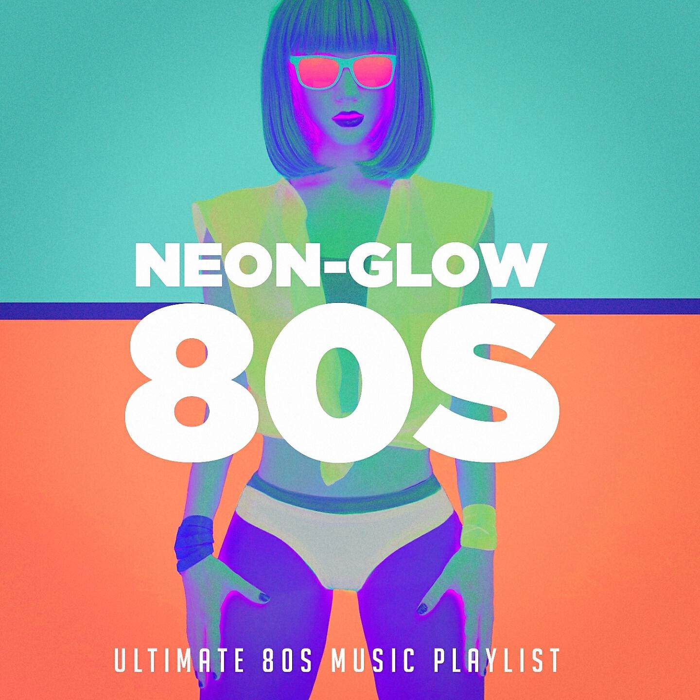 Релиз Neon-glow 80S! Ultimate 80S music playlist