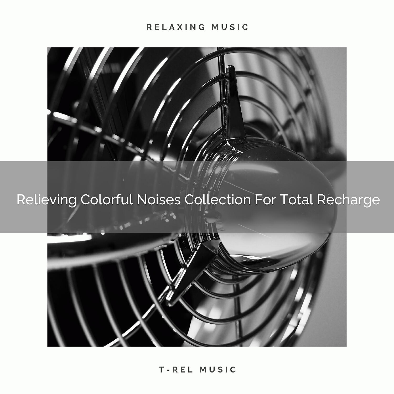 Релиз Relieving Colorful Noises Collection For Total Recharge