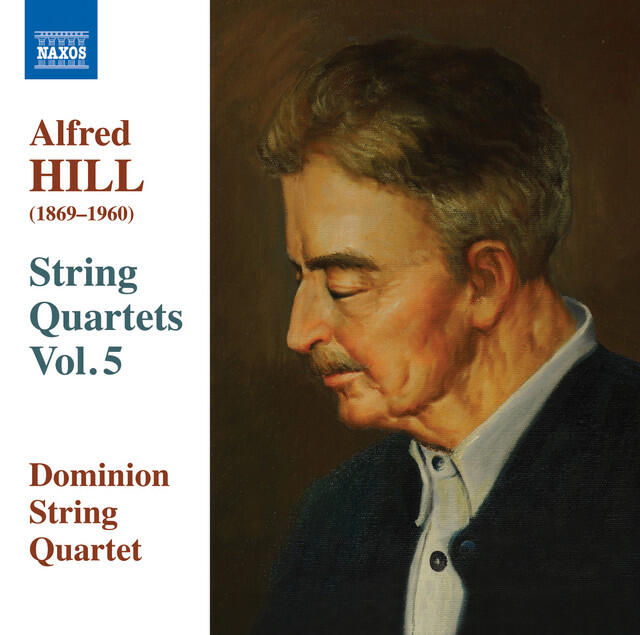 Релиз Alfred Hill: String Quartets, Vol. 5