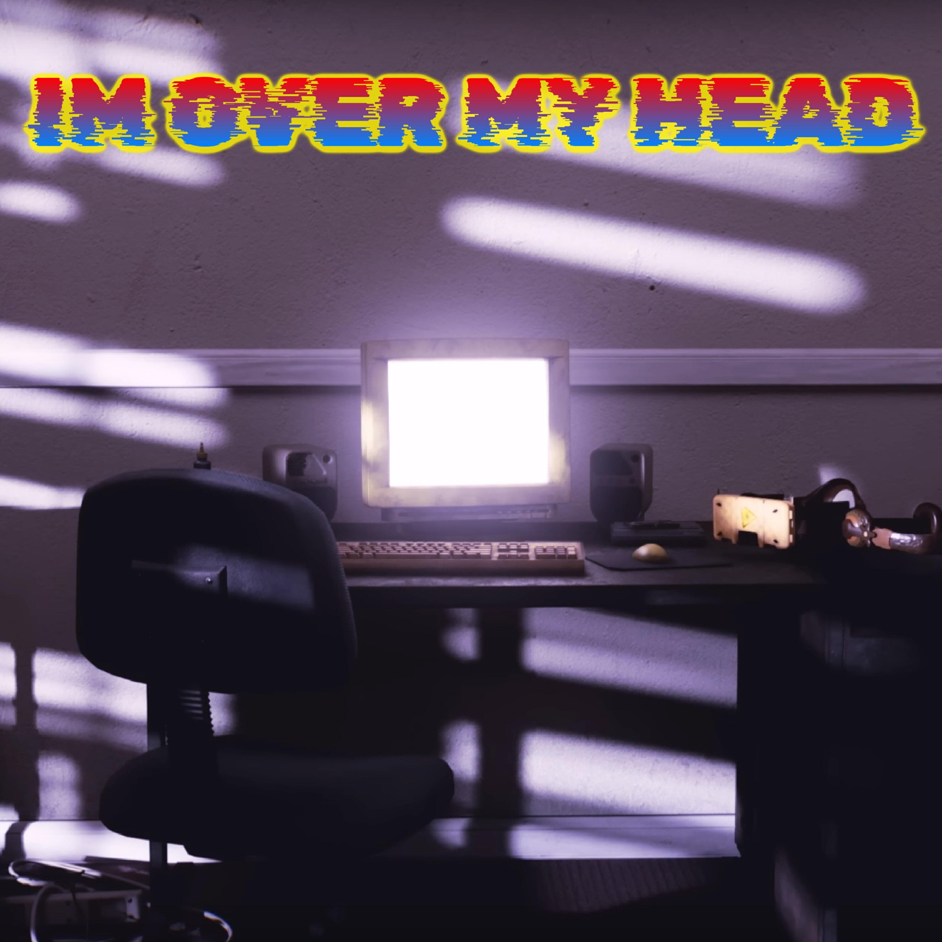 Релиз I'm Over My Head