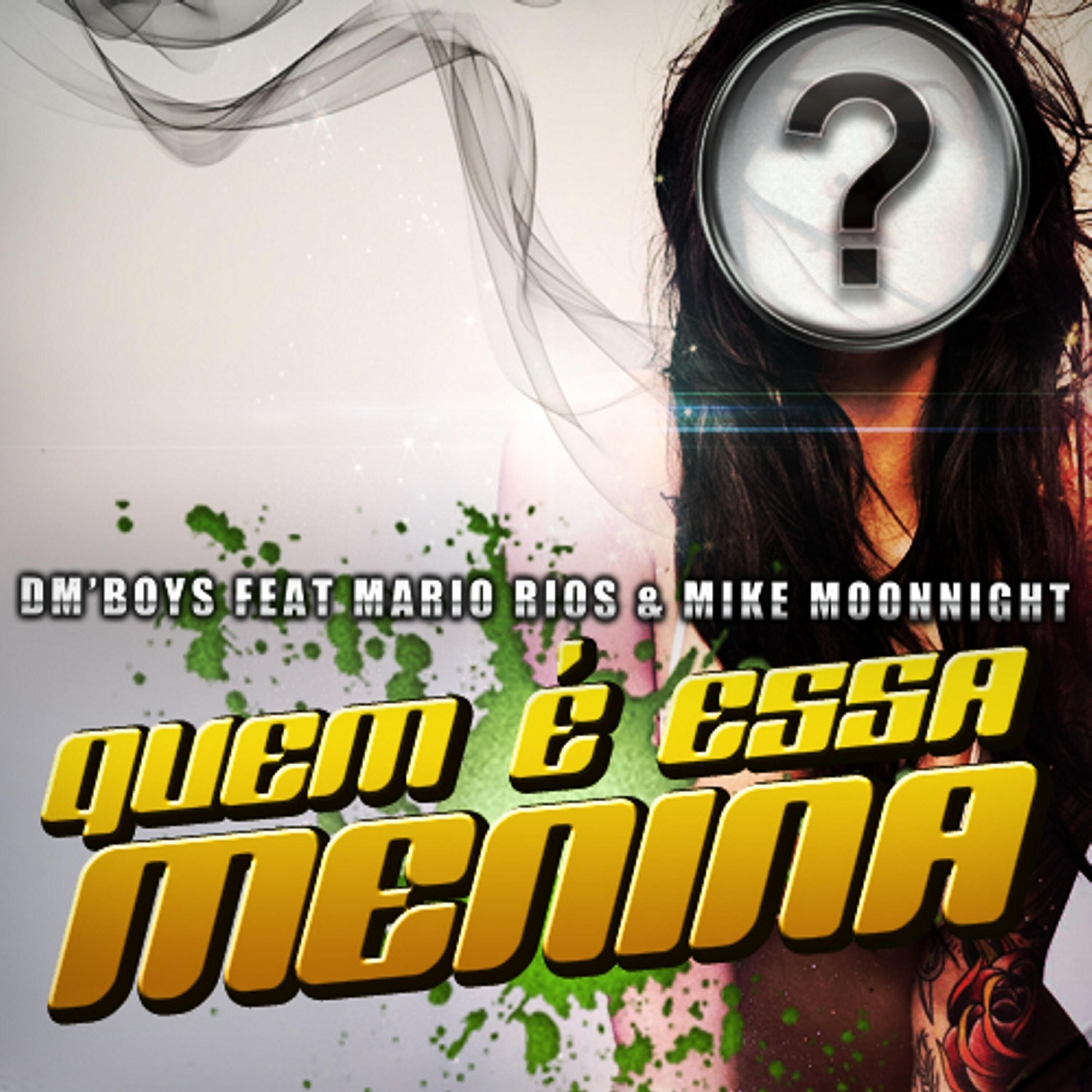 Релиз Quem É Essa Menina (feat. Mario Rios & Mike Moonnight)
