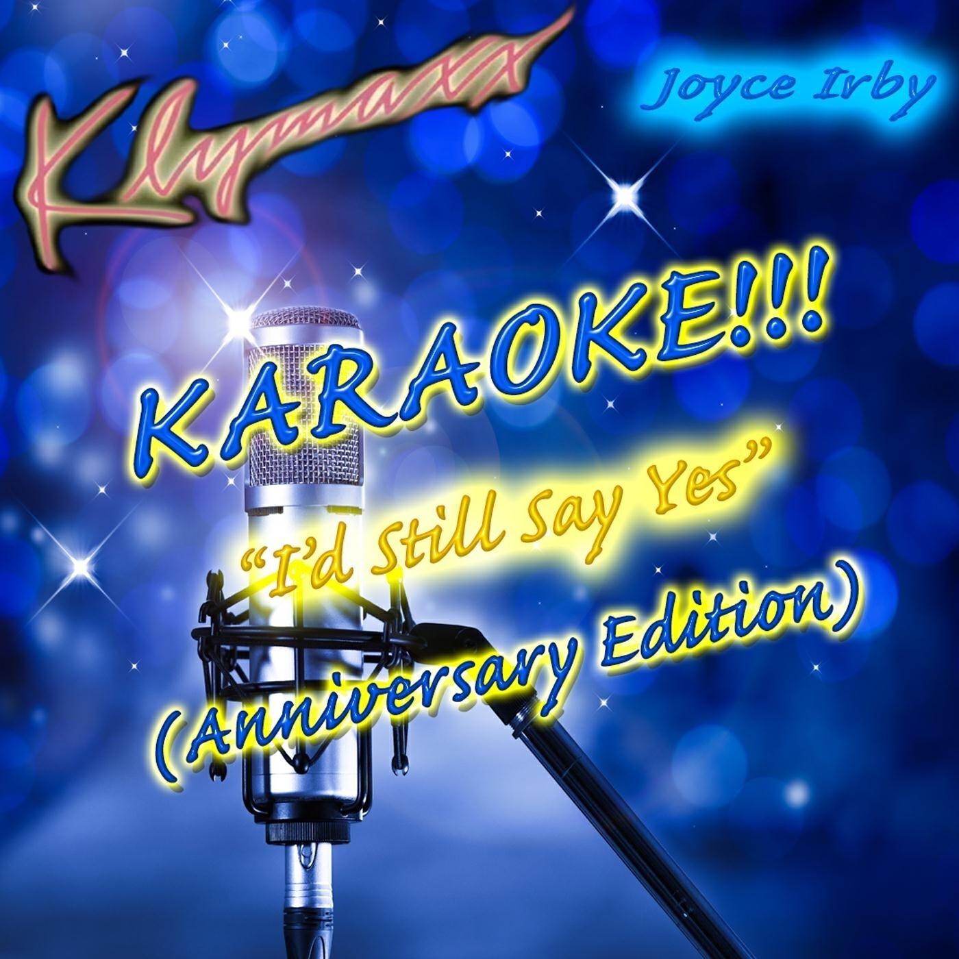 Релиз I'd Still Say Yes (Anniversary Edition) [Karaoke Version]