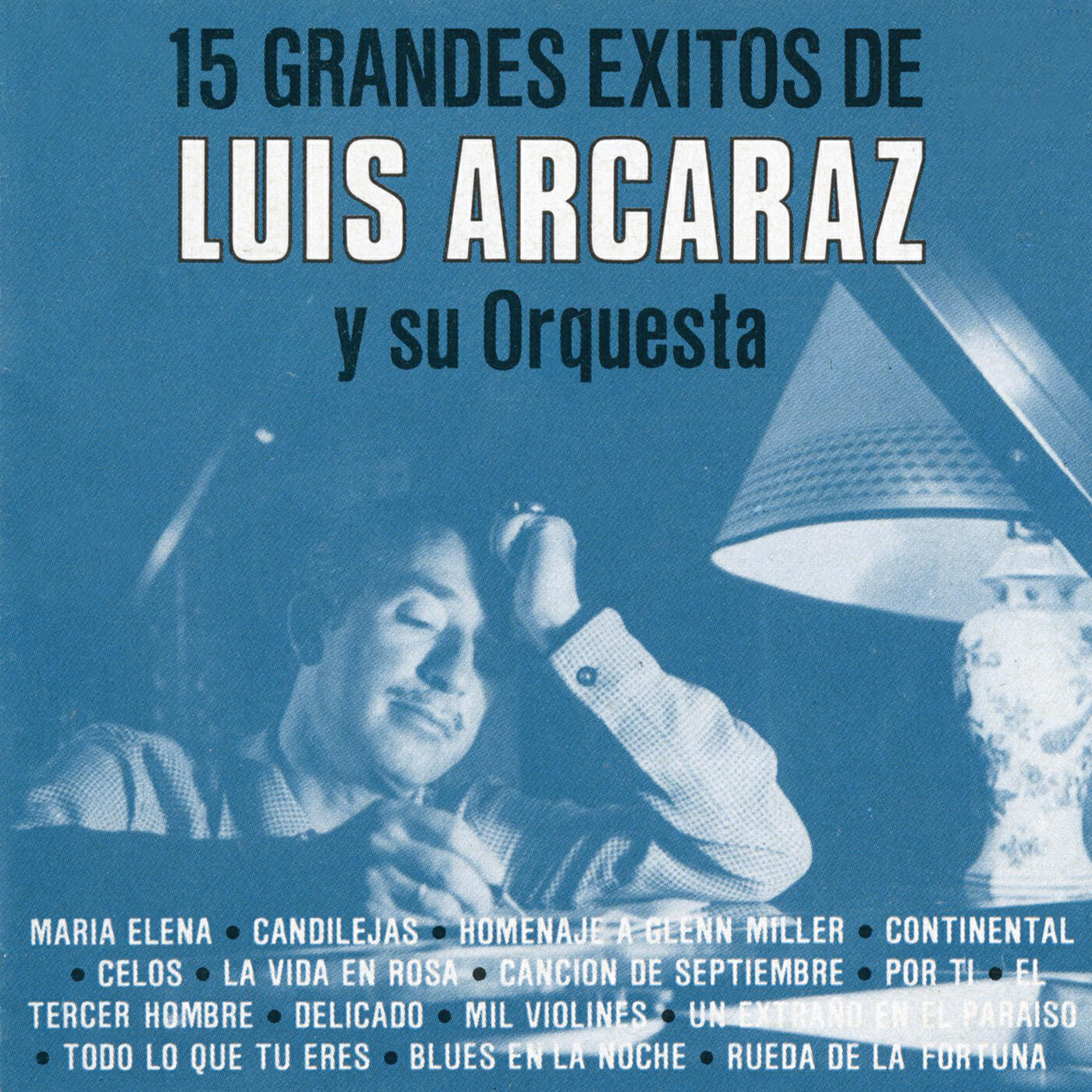 Релиз 15 Grandes éxitos de Luis Arcaráz y Su Orquesta