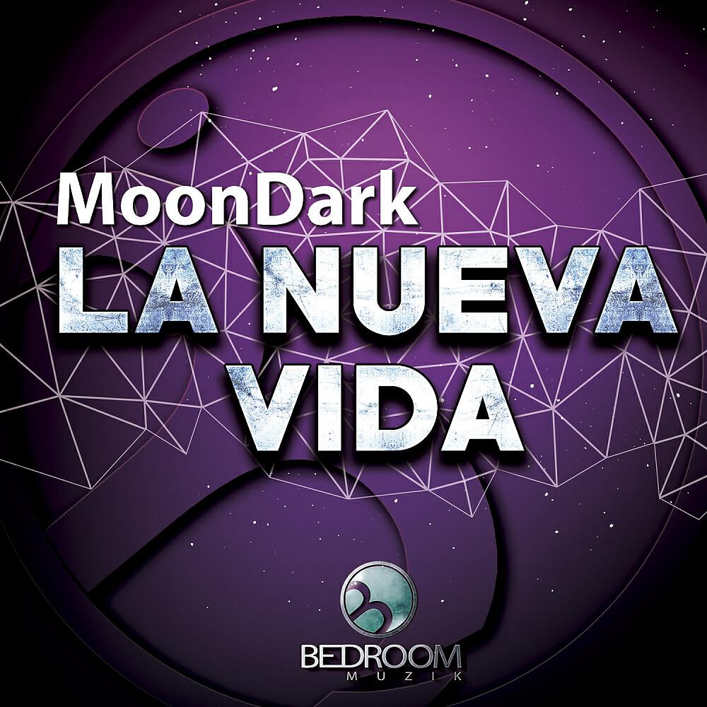 Скачать песню MoonDark - La Nueva Vida бесплатно в MP3 для Android и iOS