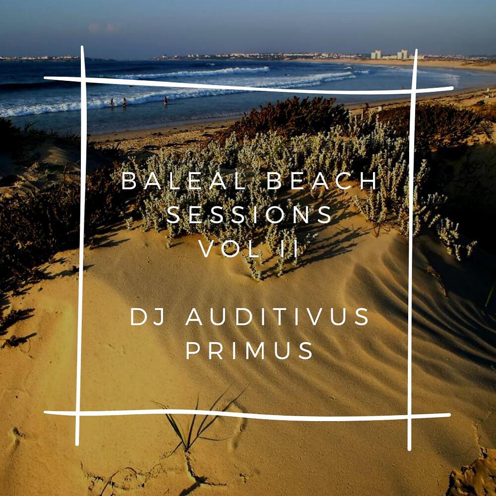 Релиз Baleal Beach Sessions, Vol. II (DJ Auditivus Primus Night Sessions)