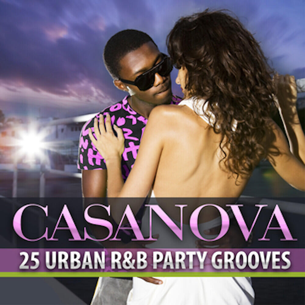Релиз Casanova: 25 Urban R&B Party Grooves