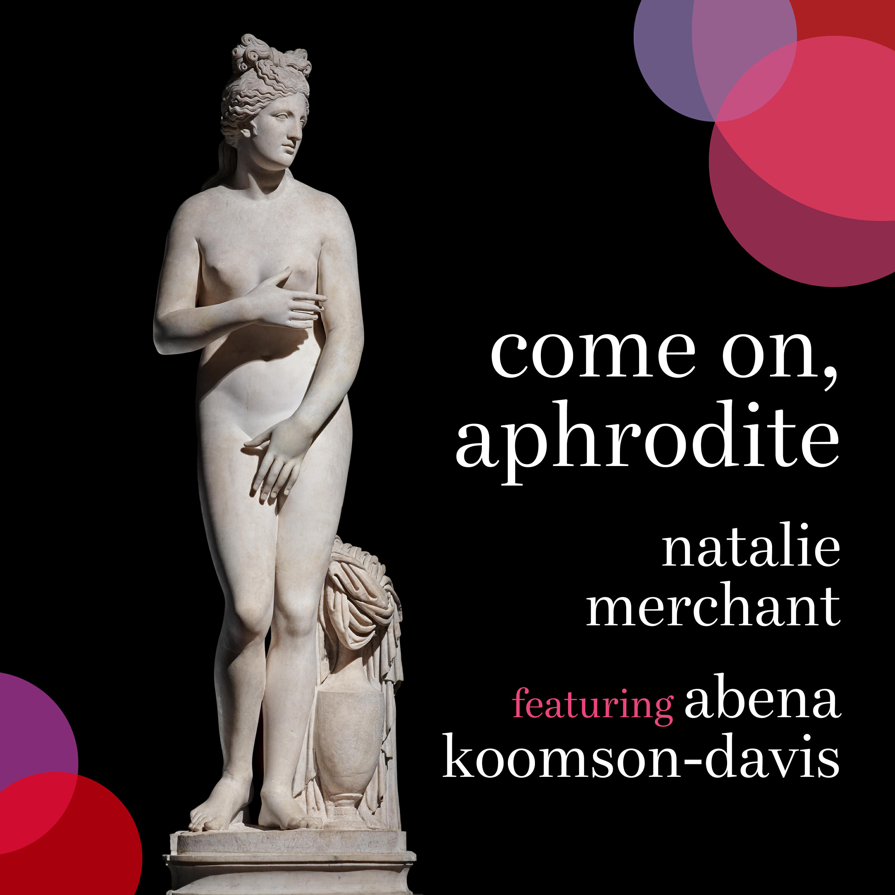 Релиз Come on, Aphrodite (feat. Abena Koomson-Davis)