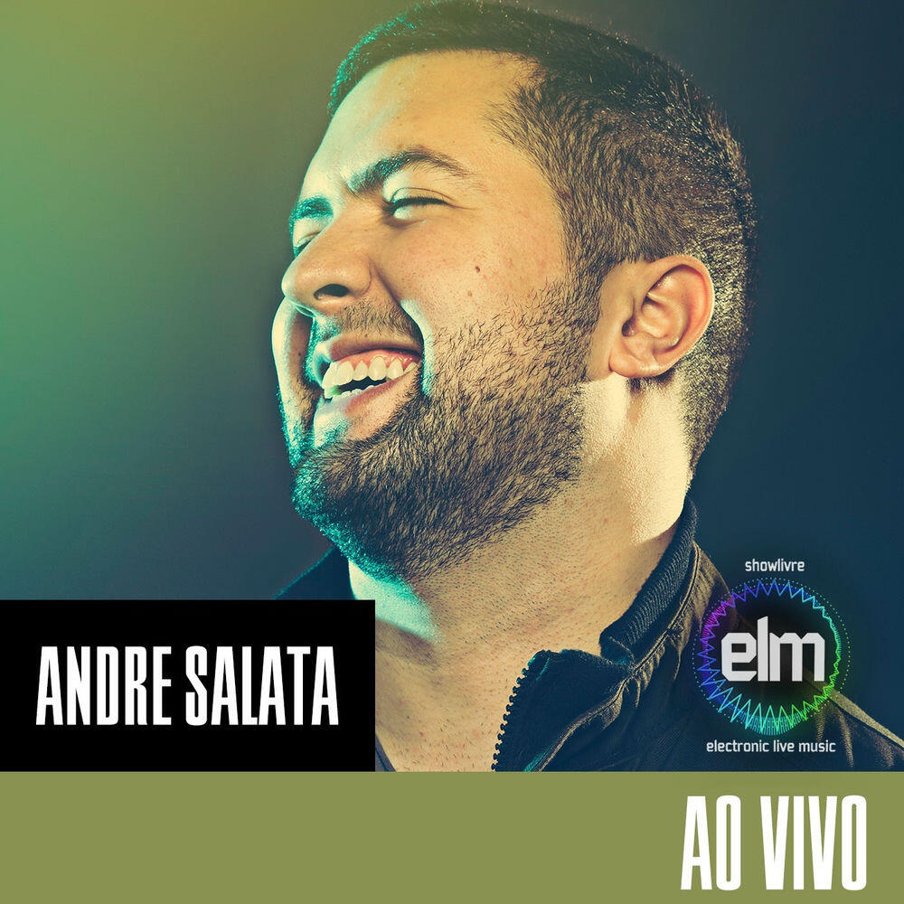 Релиз Andre Salata no Showlivre Electronic Live Music (Ao Vivo)