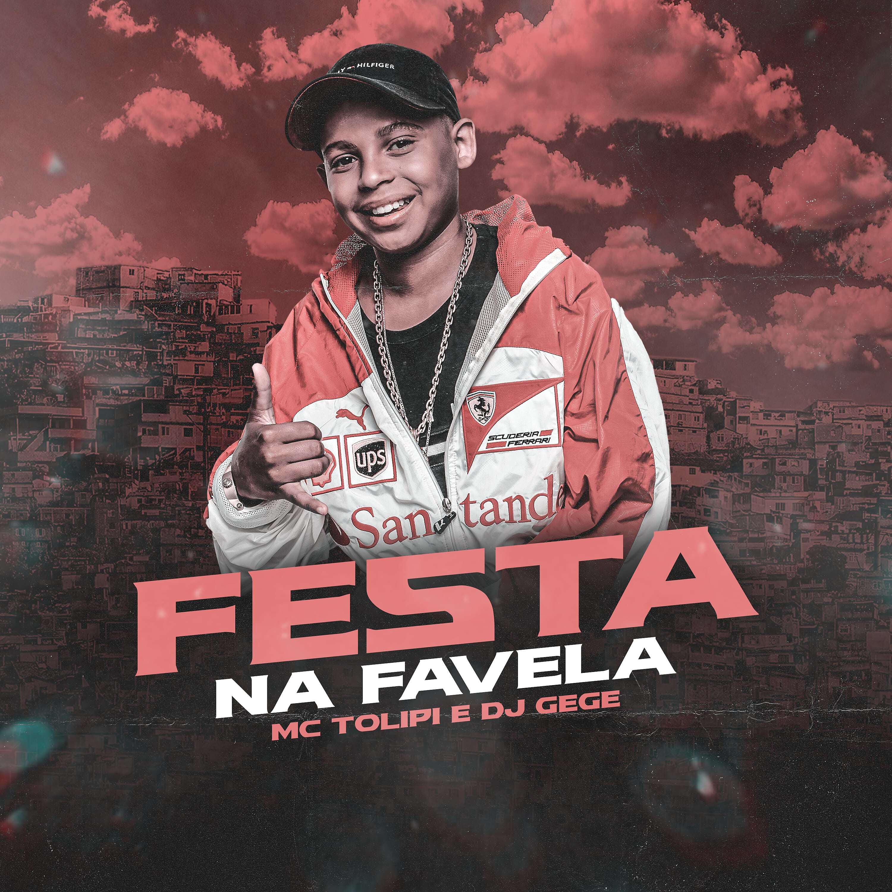 Скачать песню MC Tolipi, DJ Gege - Festa na Favela бесплатно в MP3 для Android и iOS
