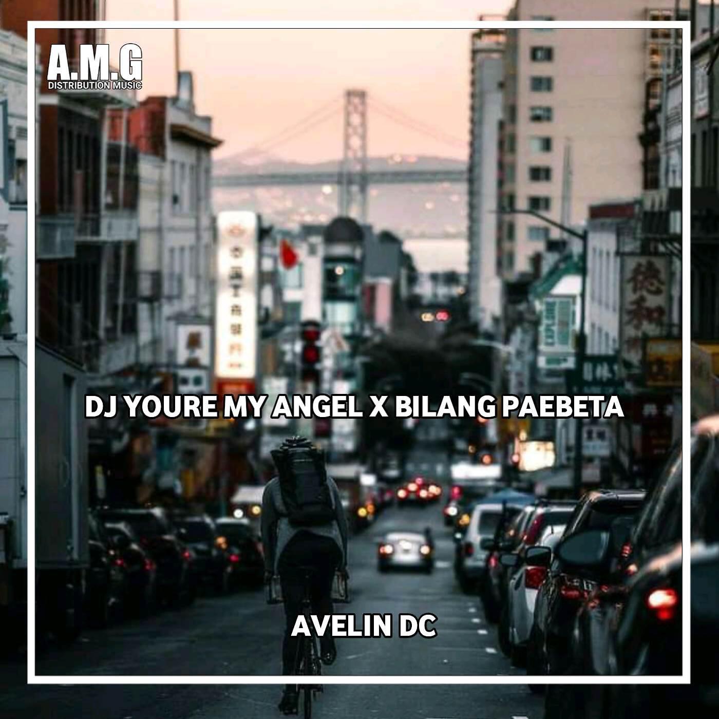 Релиз DJ YOURE MY ANGEL X BILANG PAEBETA