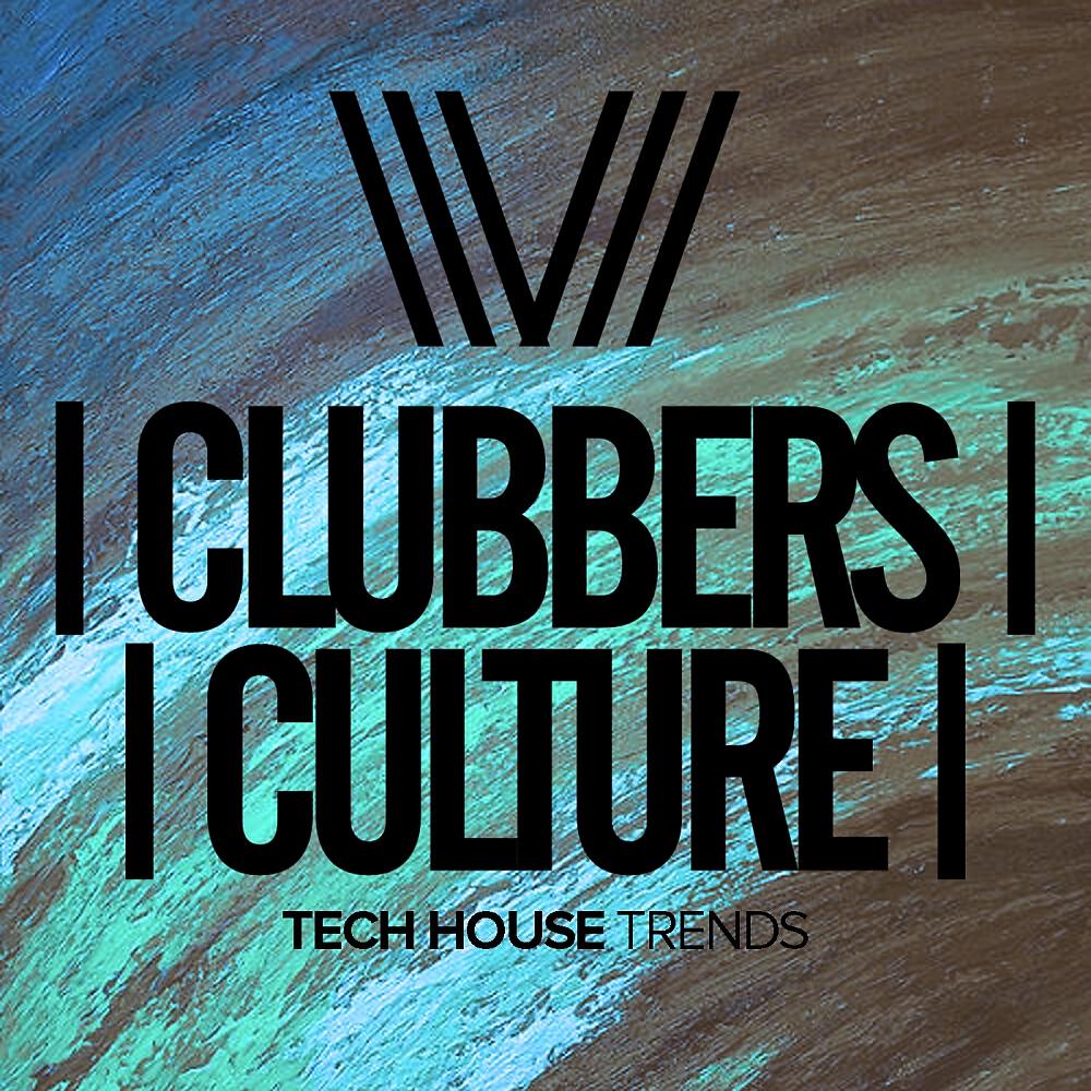 Релиз Clubbers Culture: Tech House Trends