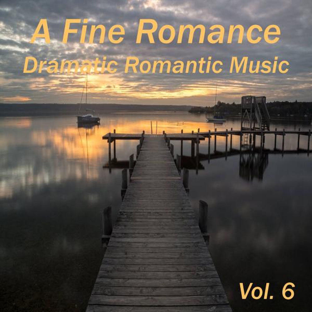 Релиз A Fine Romance Dramatic Romantic Music, Vol. 6