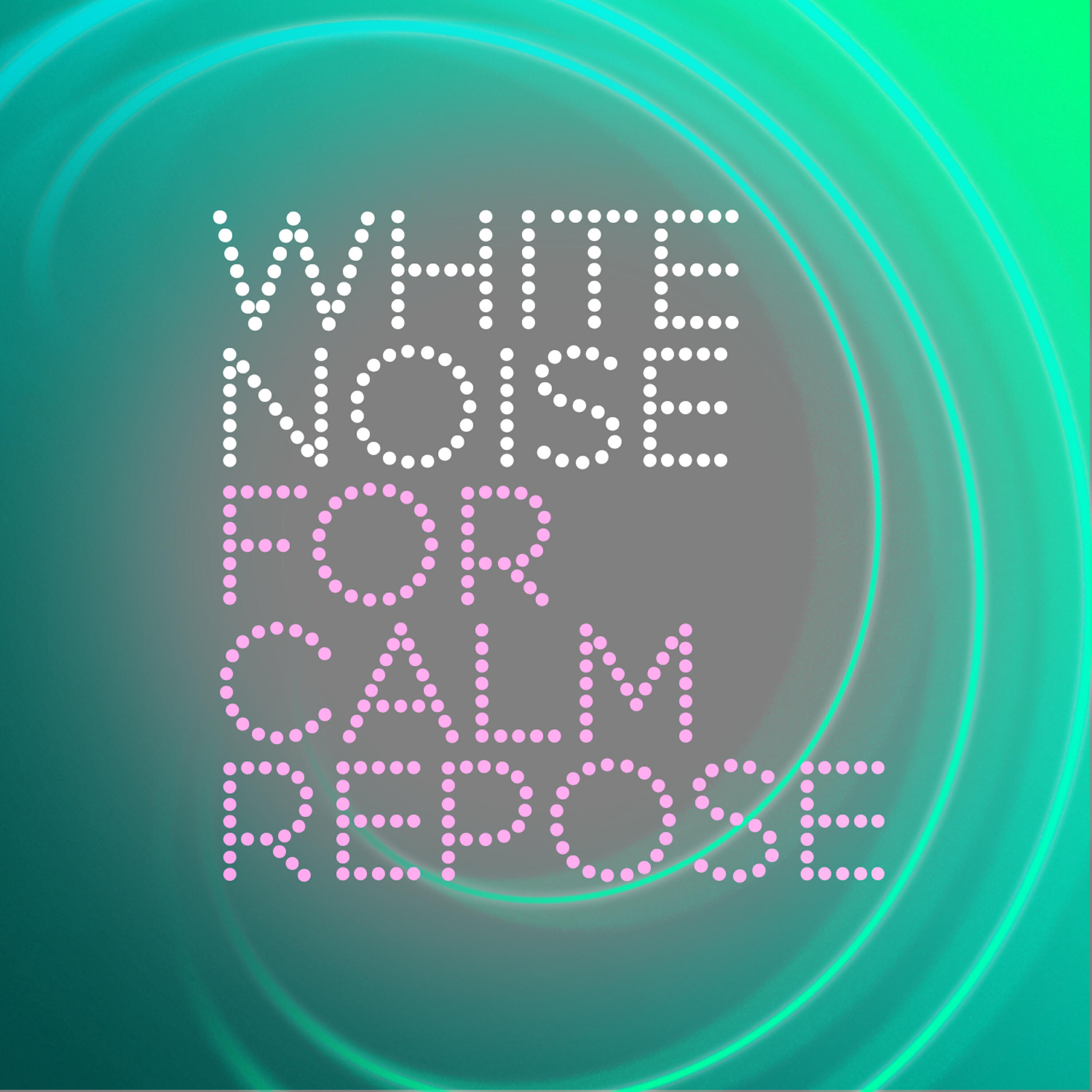 Релиз White Noise for Calm Repose