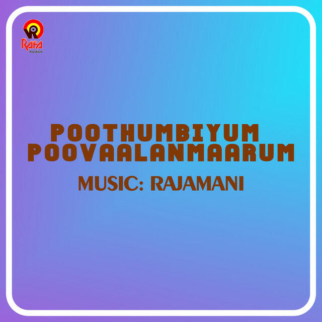 Релиз Poothumbiyum poovaalanmaarum (Original Motion Picture Soundtrack)