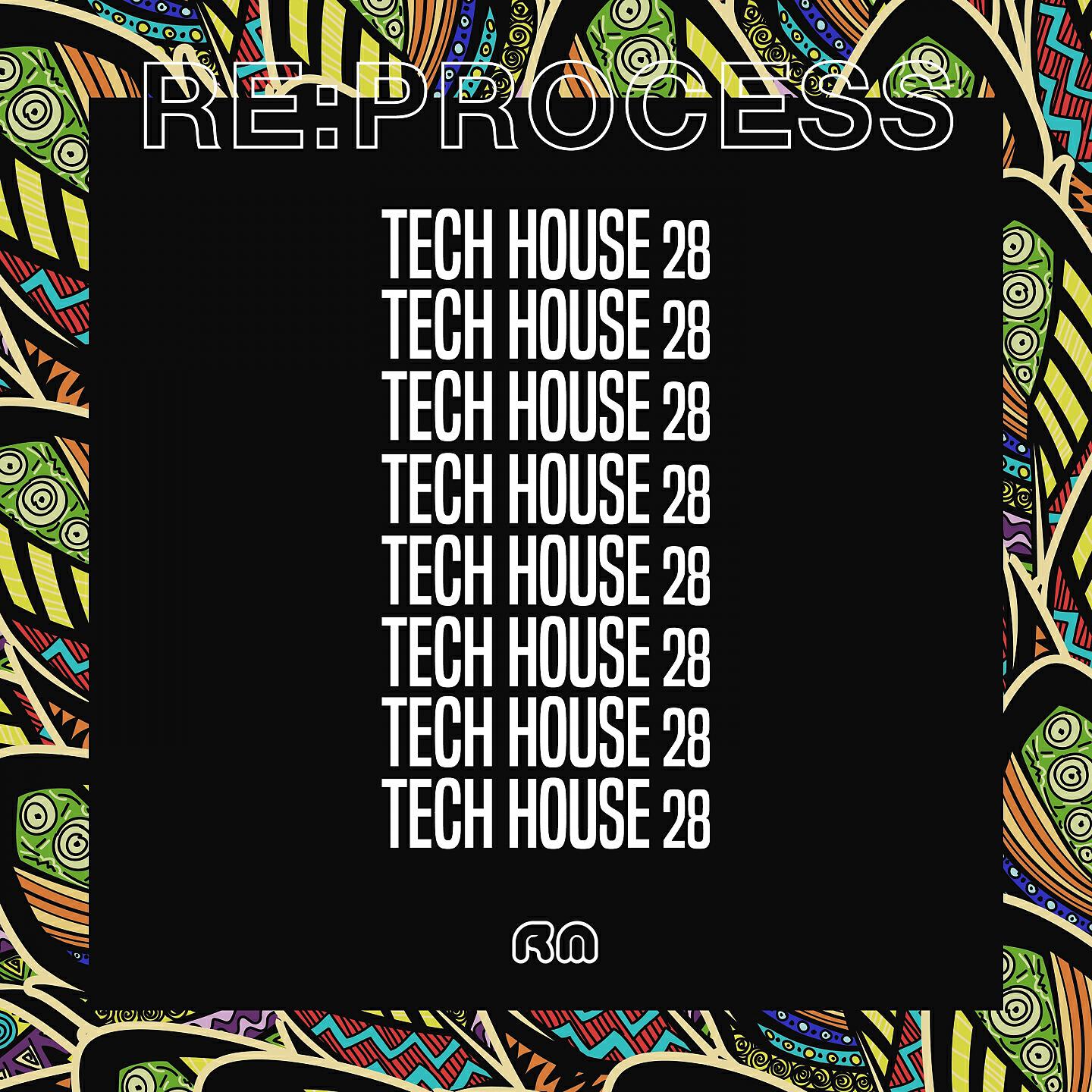 Релиз Re:Process - Tech House, Vol. 28