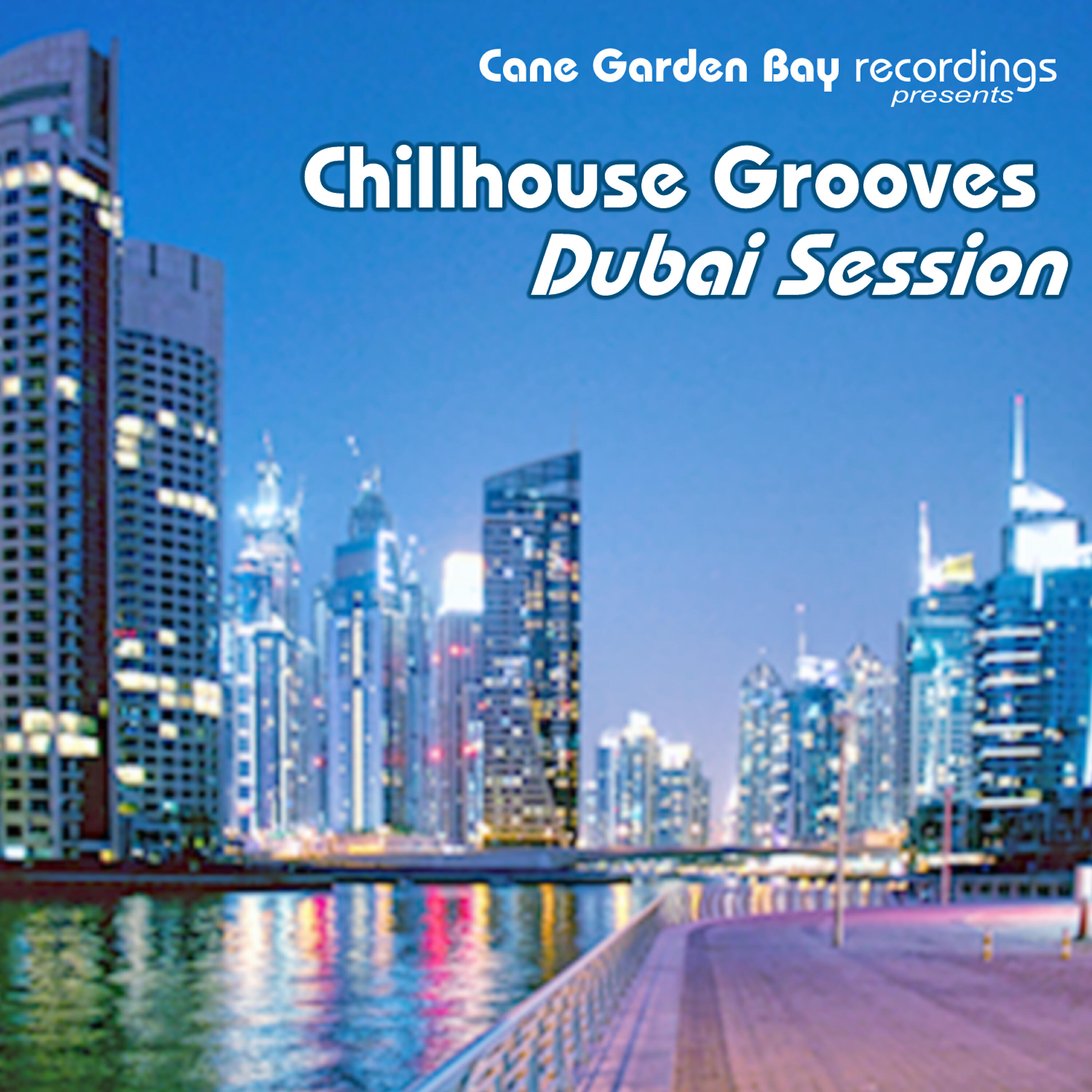 Релиз Chillhouse Grooves - Dubai Session
