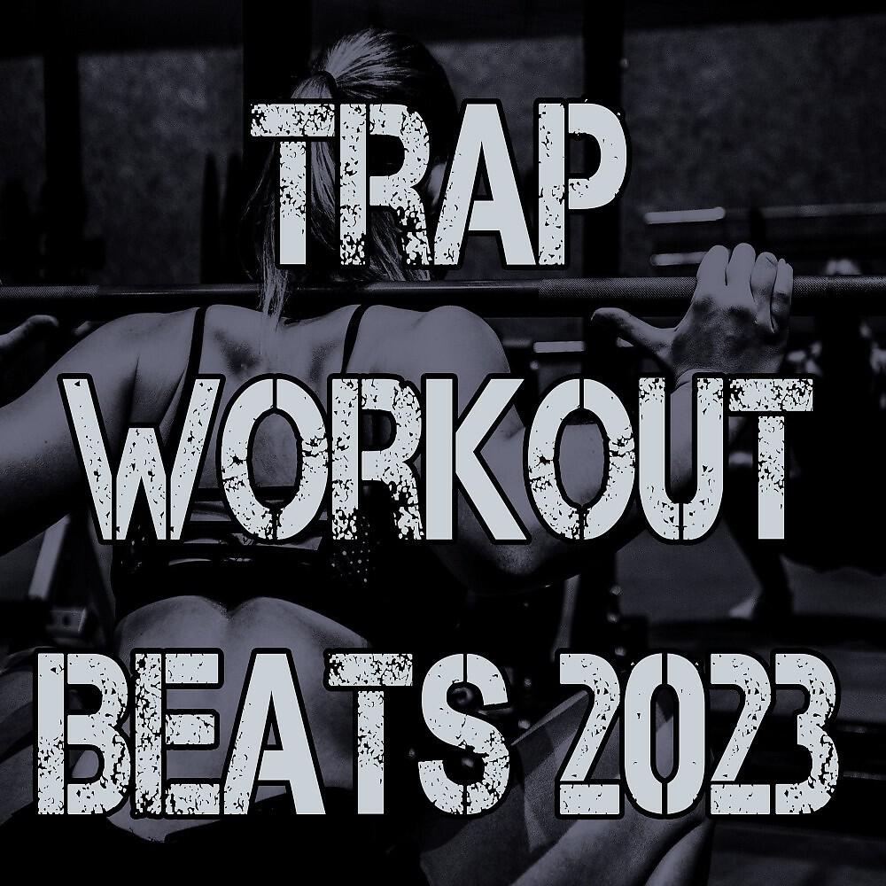 Релиз Trap Workout Beats 2023 (Best Motivation Phonk Trap and Bass Gym Bodybuilding Fitness Beats to Boost Your Workout Training)