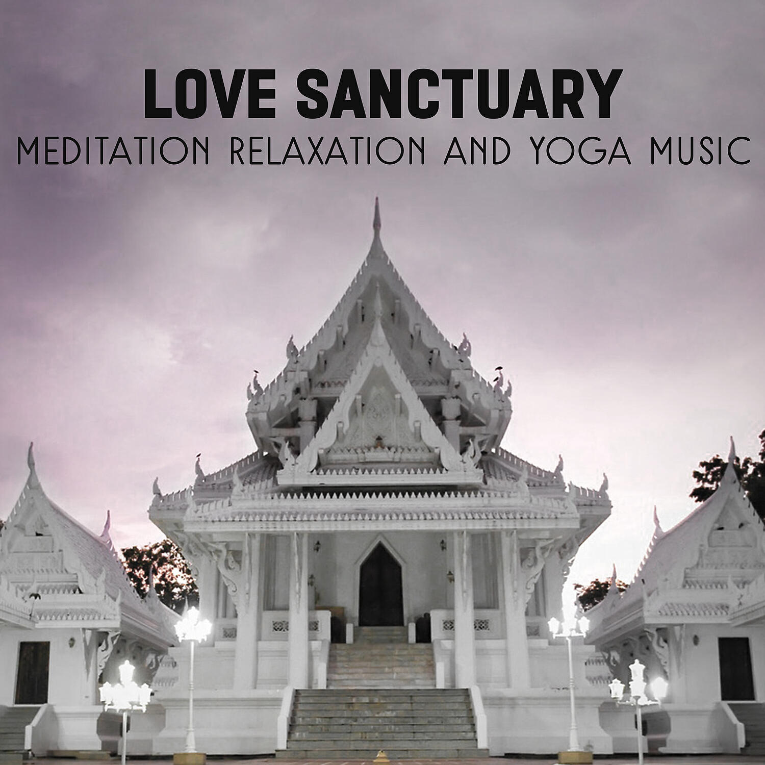 Релиз Love Sanctuary - Meditation, Relaxation and Yoga Music, Best for Couple, Spending Time Together in Spiritual Atmosphere