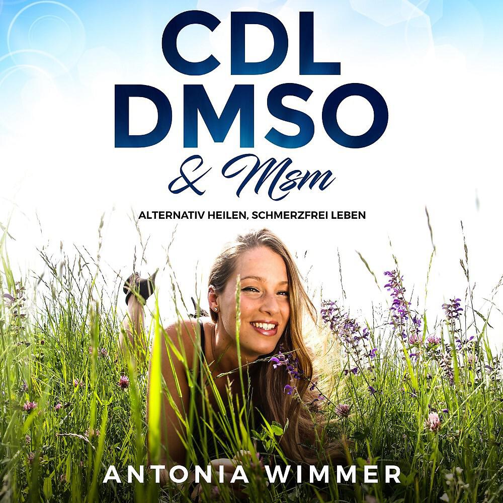 Релиз Cdl, Dmso & Msm (Alternativ heilen, schmerzfrei leben)