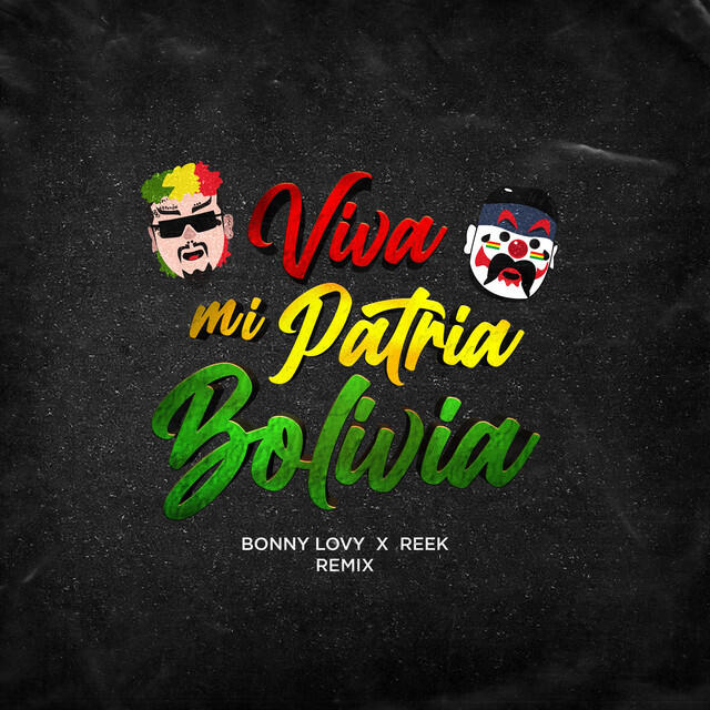 Релиз Viva Mi Patria Bolivia (Reek Remix)