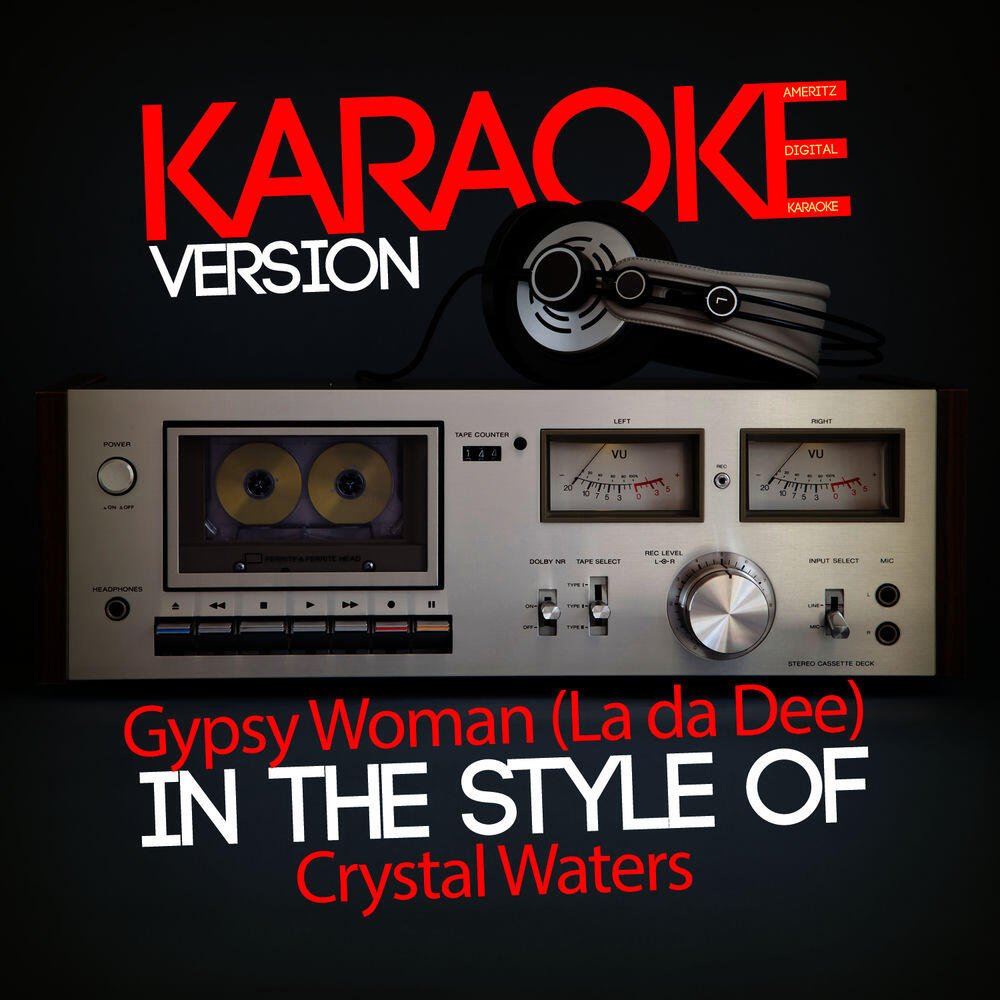 Релиз Gypsy Woman (La da Dee) [In the Style of Crystal Waters] [Karaoke Version] - Single