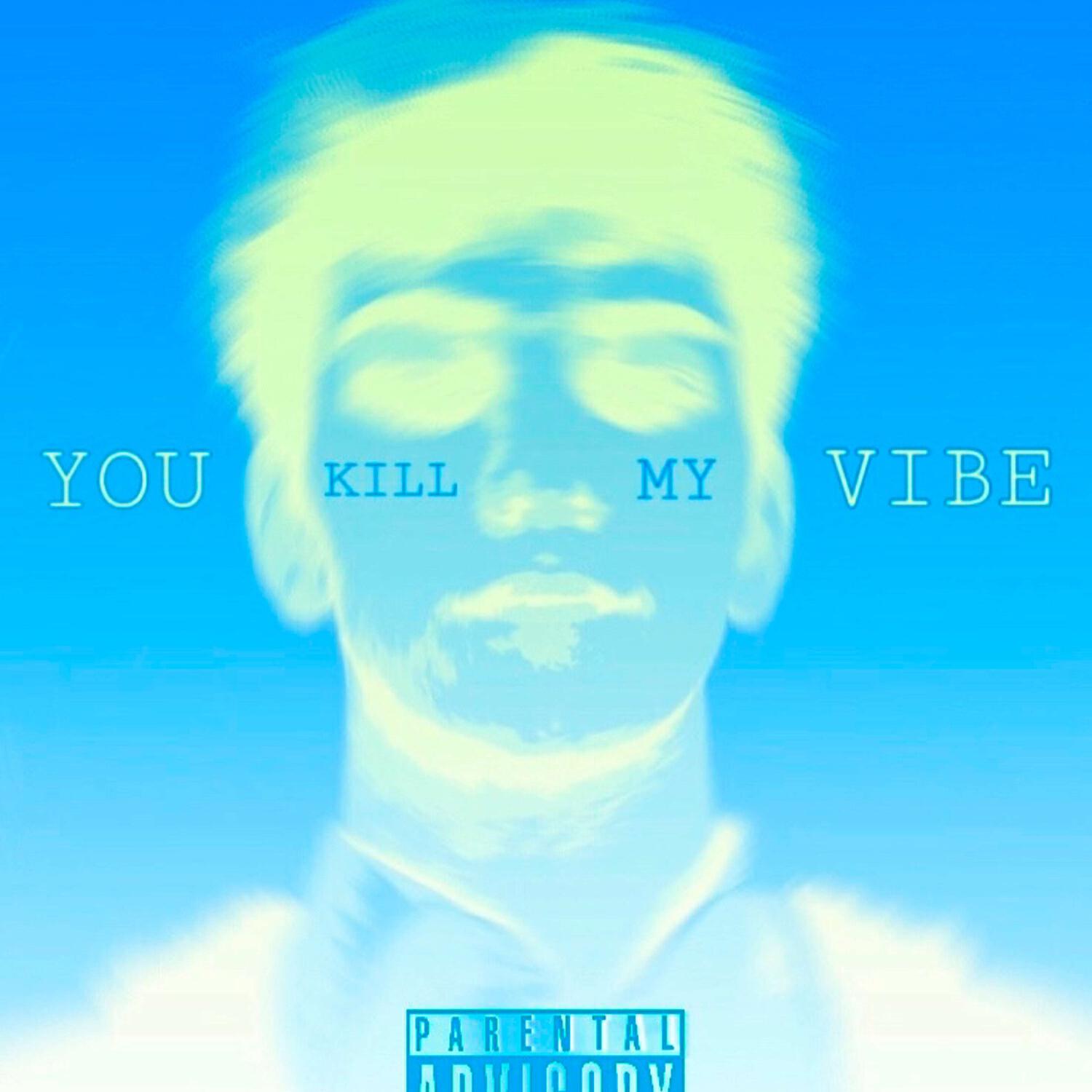 Релиз U KILL MY VIBE