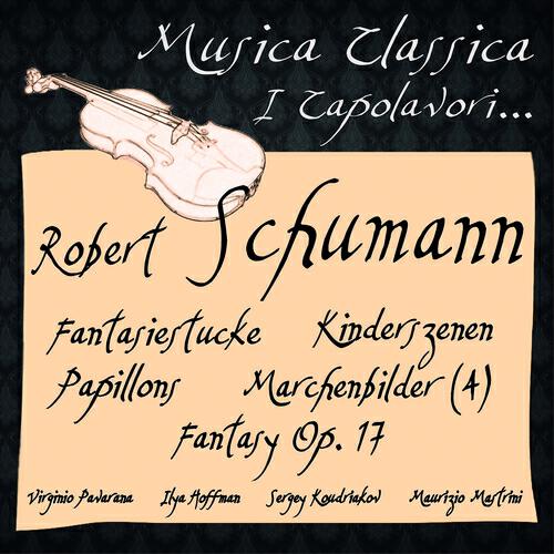 Релиз Schumann: Fantasiestucke, Kinderszenen, Papillons, Marchenbilder 4, Fantasy Op. 17