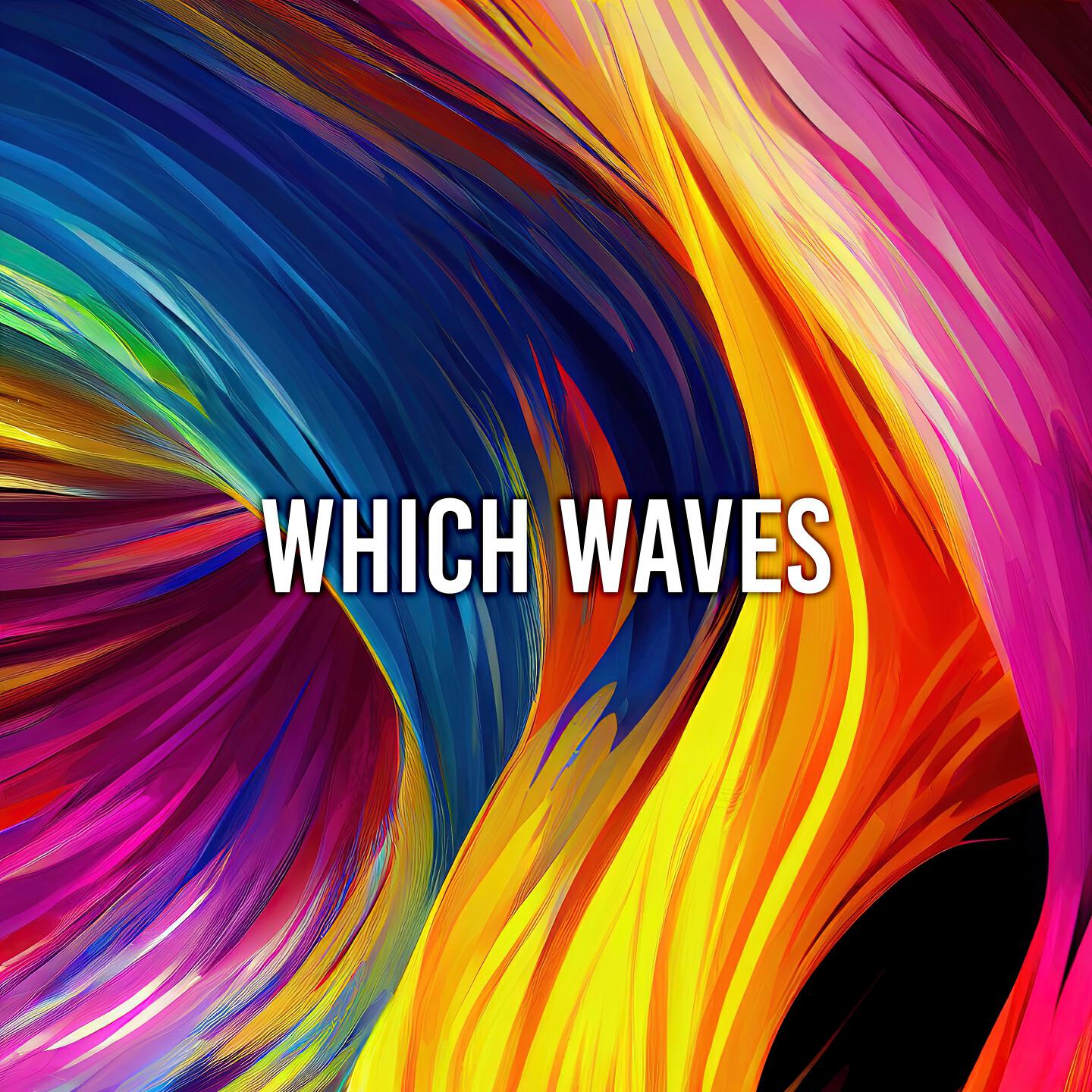 Релиз Which waves