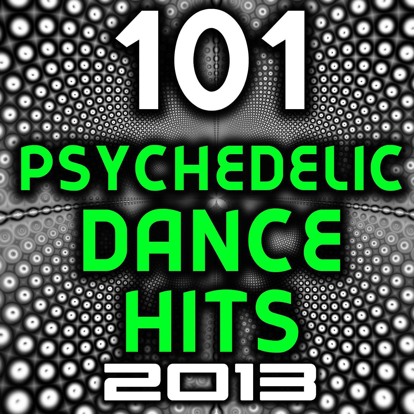 Релиз 101 Psychedelic Dance Hits 2013 - Best of Top New Goa Psy Trance, Hard Electronica, Rave Anthems, Acid House, Electro, Hard Style